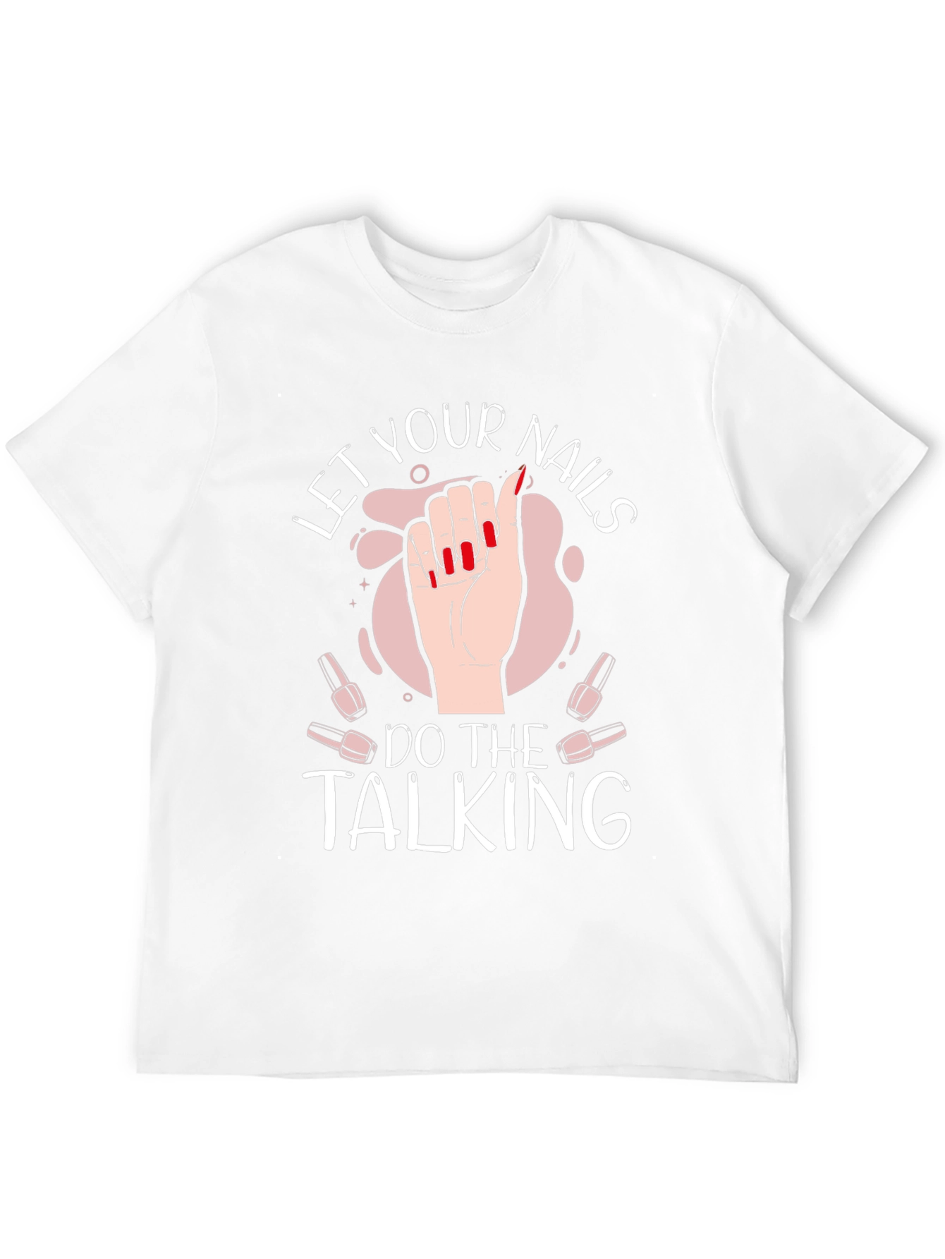 Let Your Nails Do the Talking Black T-Shirt