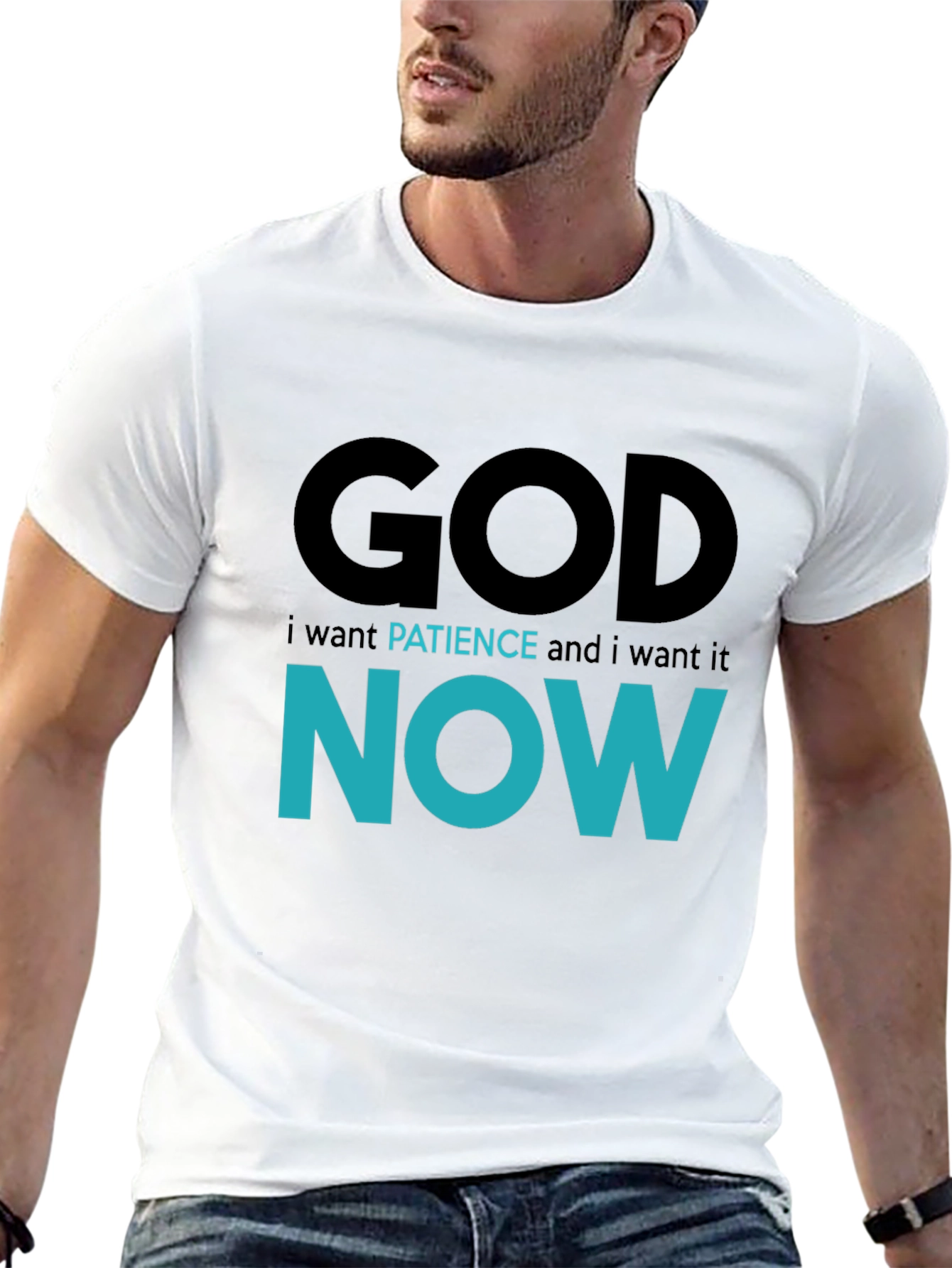 God Patience Now Funny Graphic T-Shirt