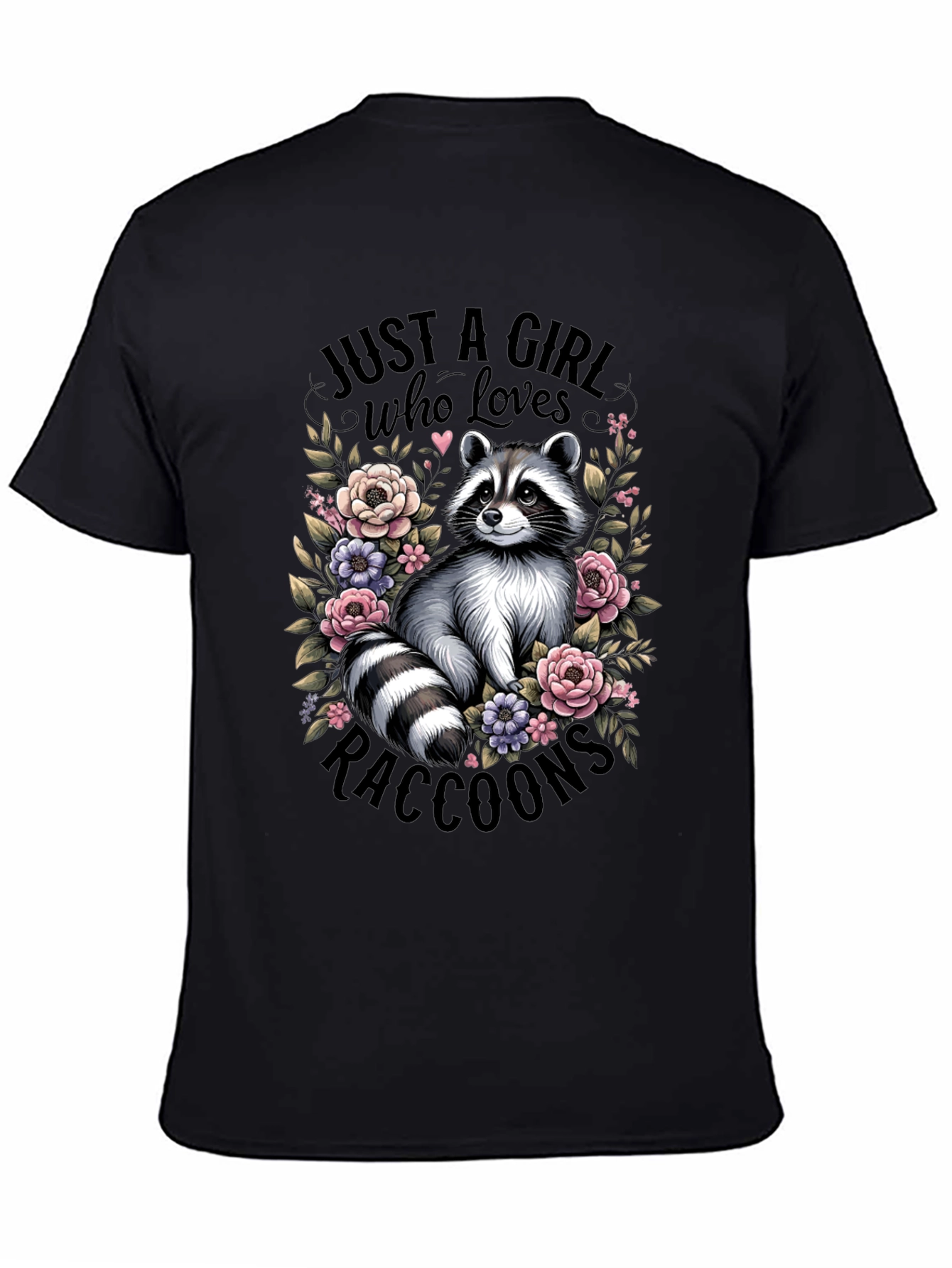Just A Girl Who Loves Raccoons Black T-Shirt