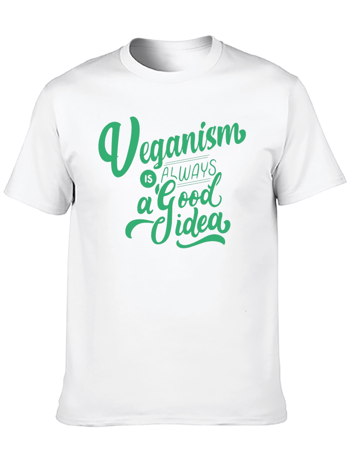 Veganism is Always a Good Idea T-Shirt
