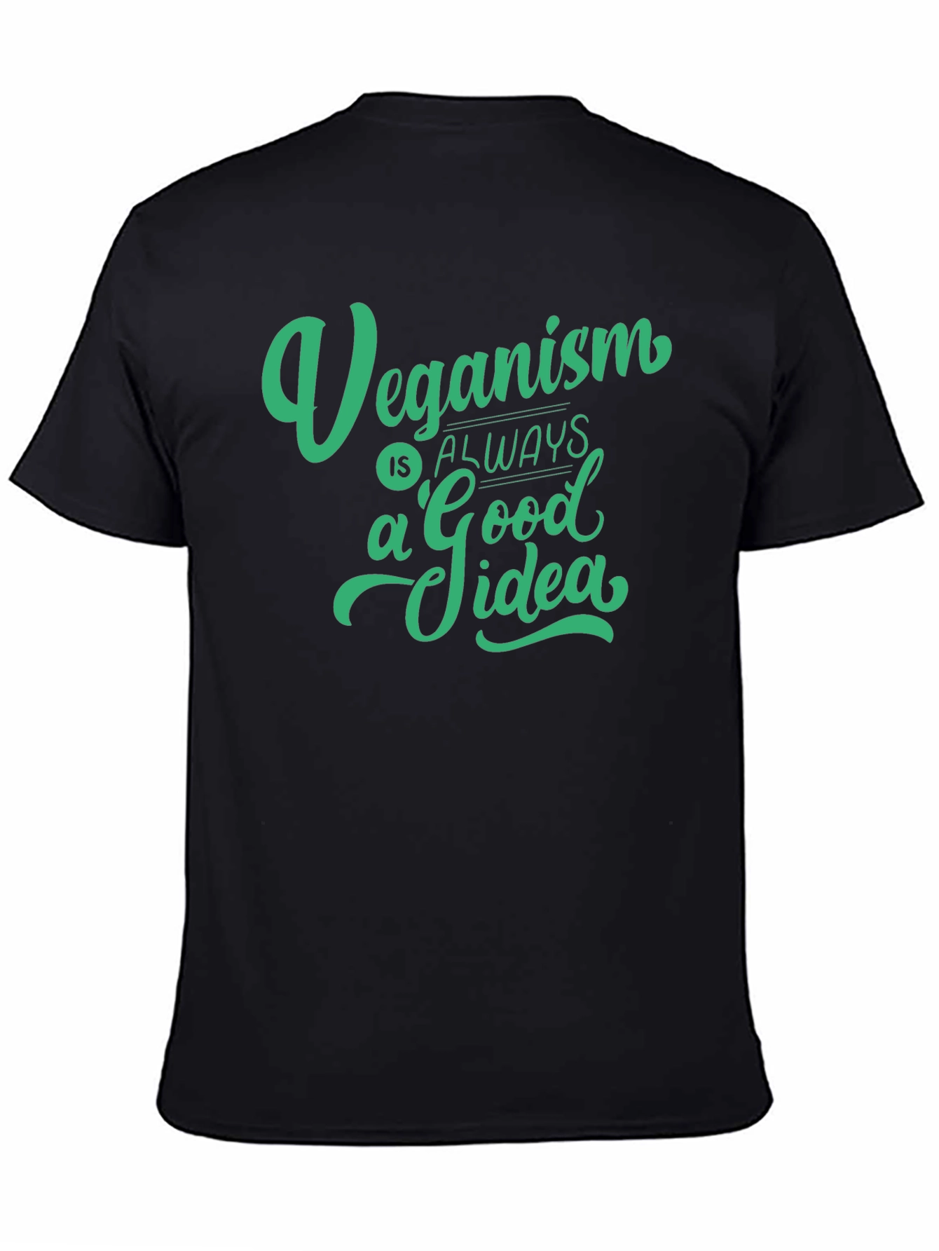 Veganism is Always a Good Idea T-Shirt