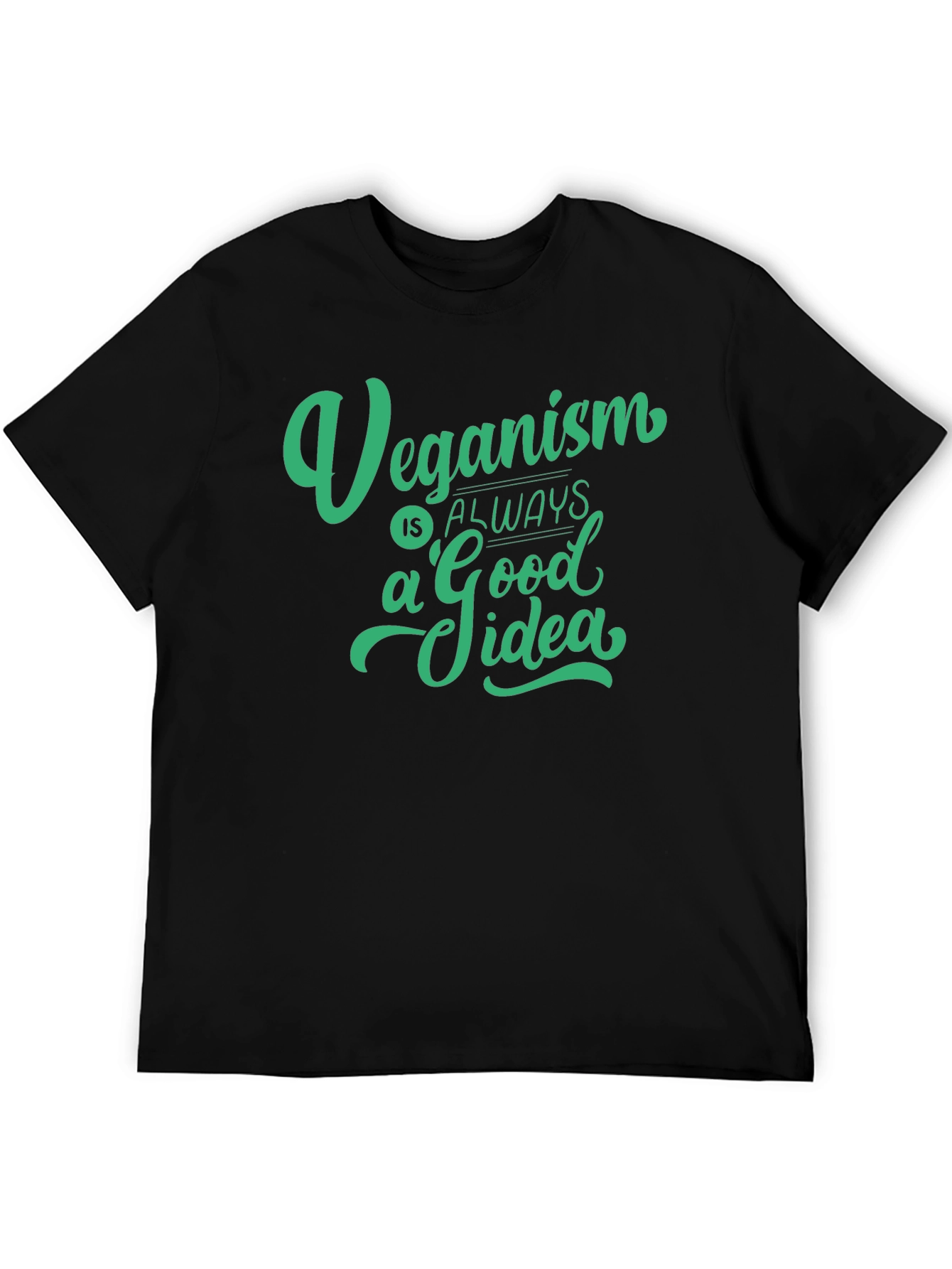 Veganism is Always a Good Idea T-Shirt