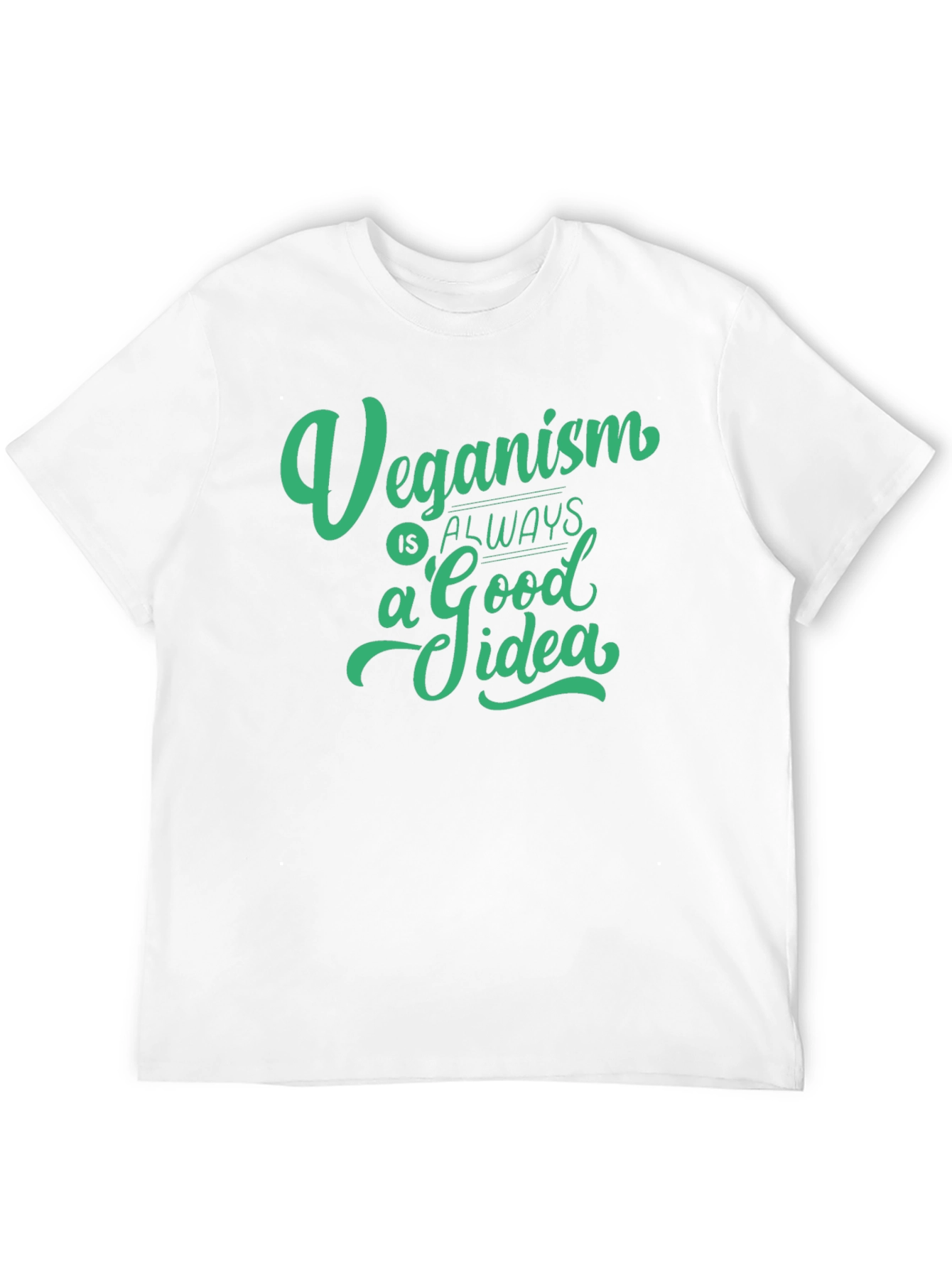 Veganism is Always a Good Idea T-Shirt
