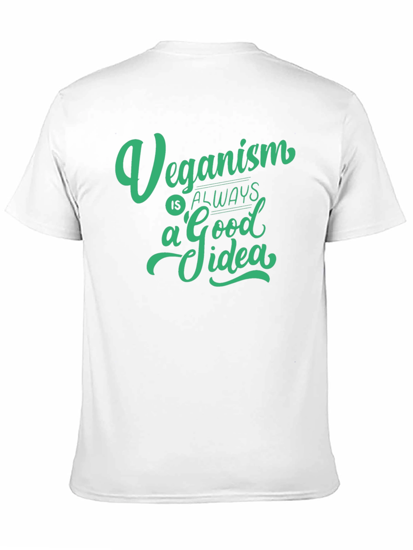 Veganism is Always a Good Idea T-Shirt