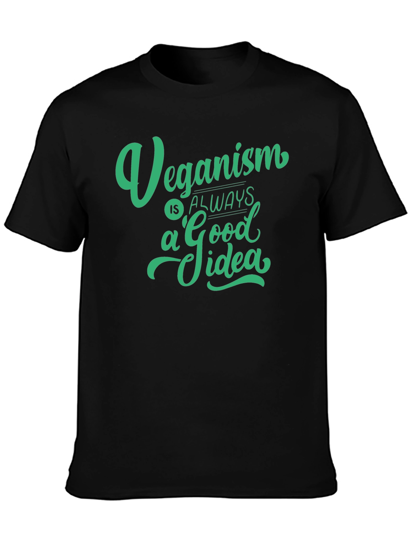 Veganism is Always a Good Idea T-Shirt