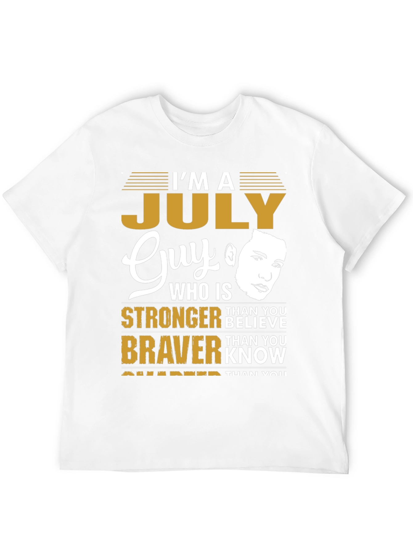 July Guy T-Shirt - Strong Brave Smarter