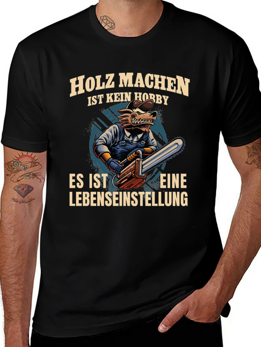 Holz Machen T-Shirt - Woodworking is a Lifestyle Tee