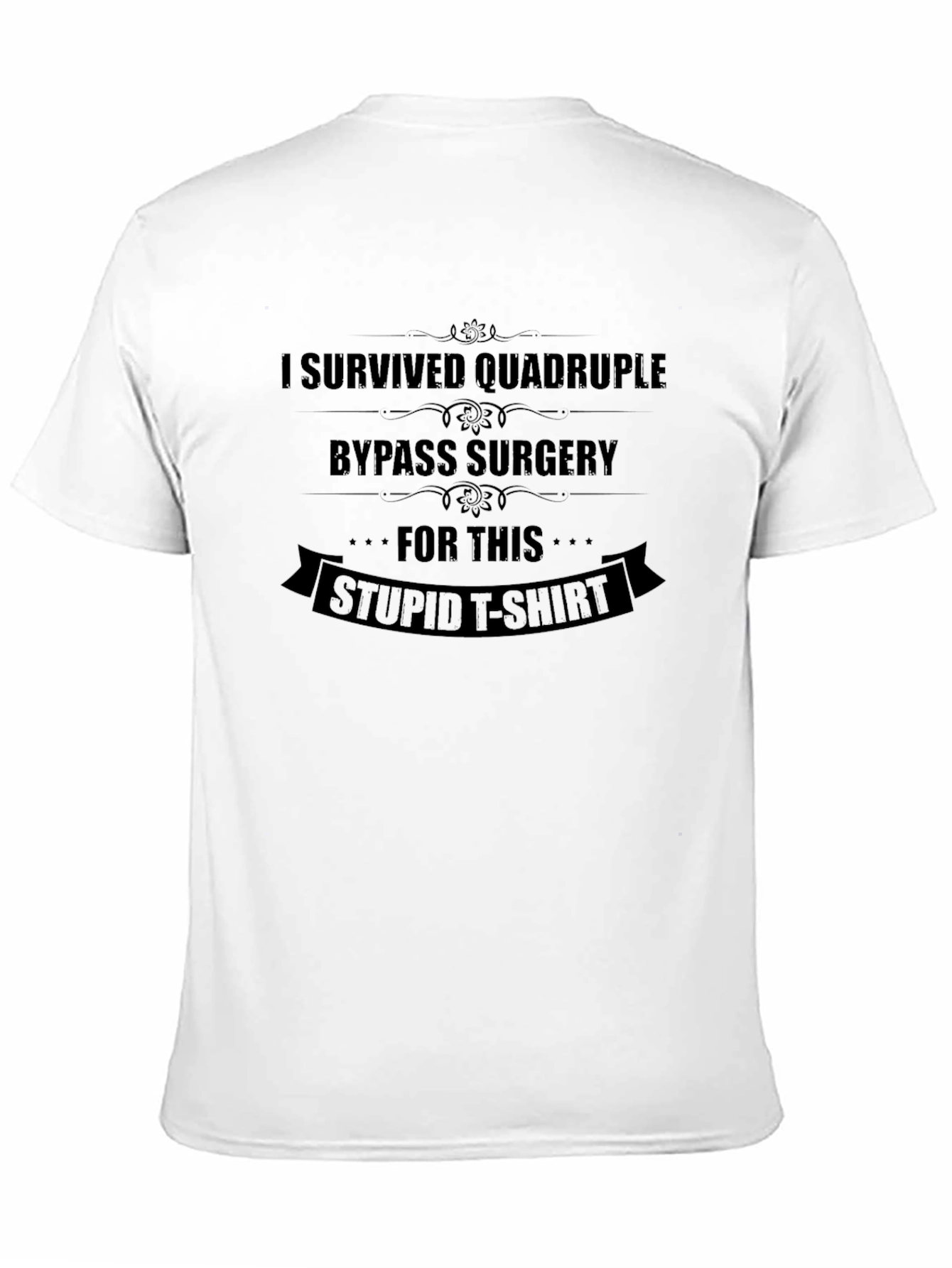 I Survived Quadruple Bypass Surgery T-Shirt