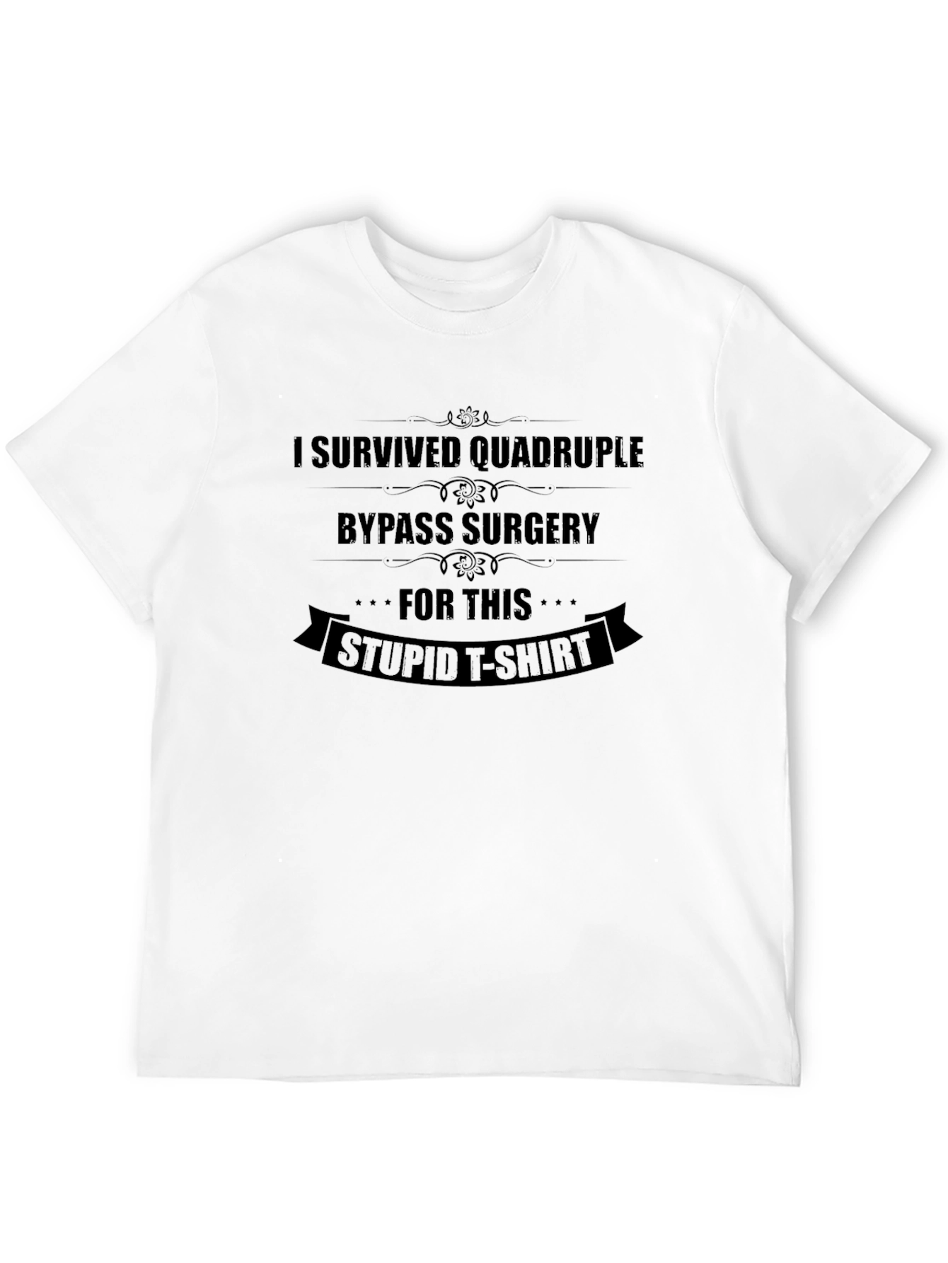 I Survived Quadruple Bypass Surgery T-Shirt