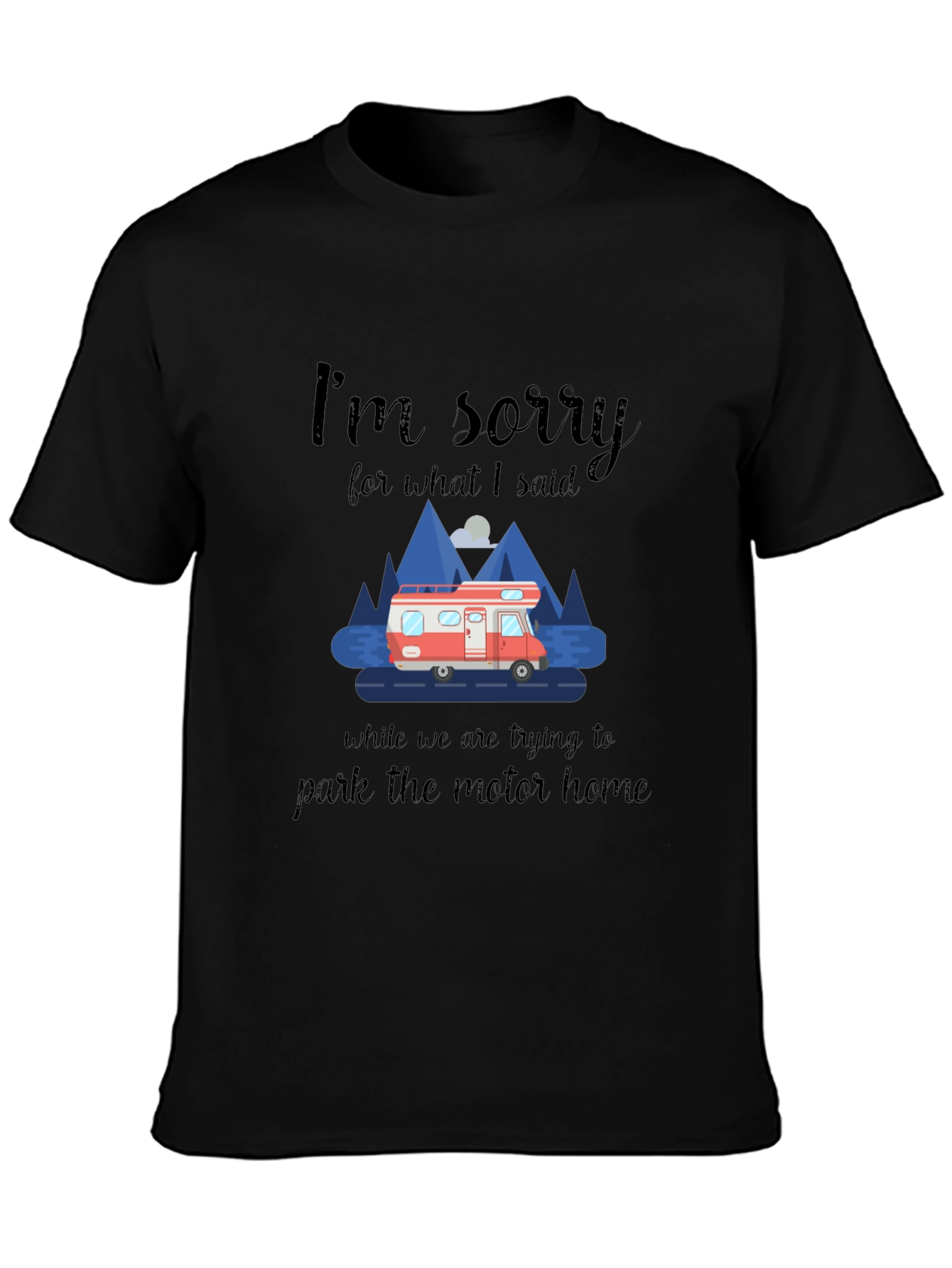Funny Camping T-Shirt - Motorhome Parking Apology