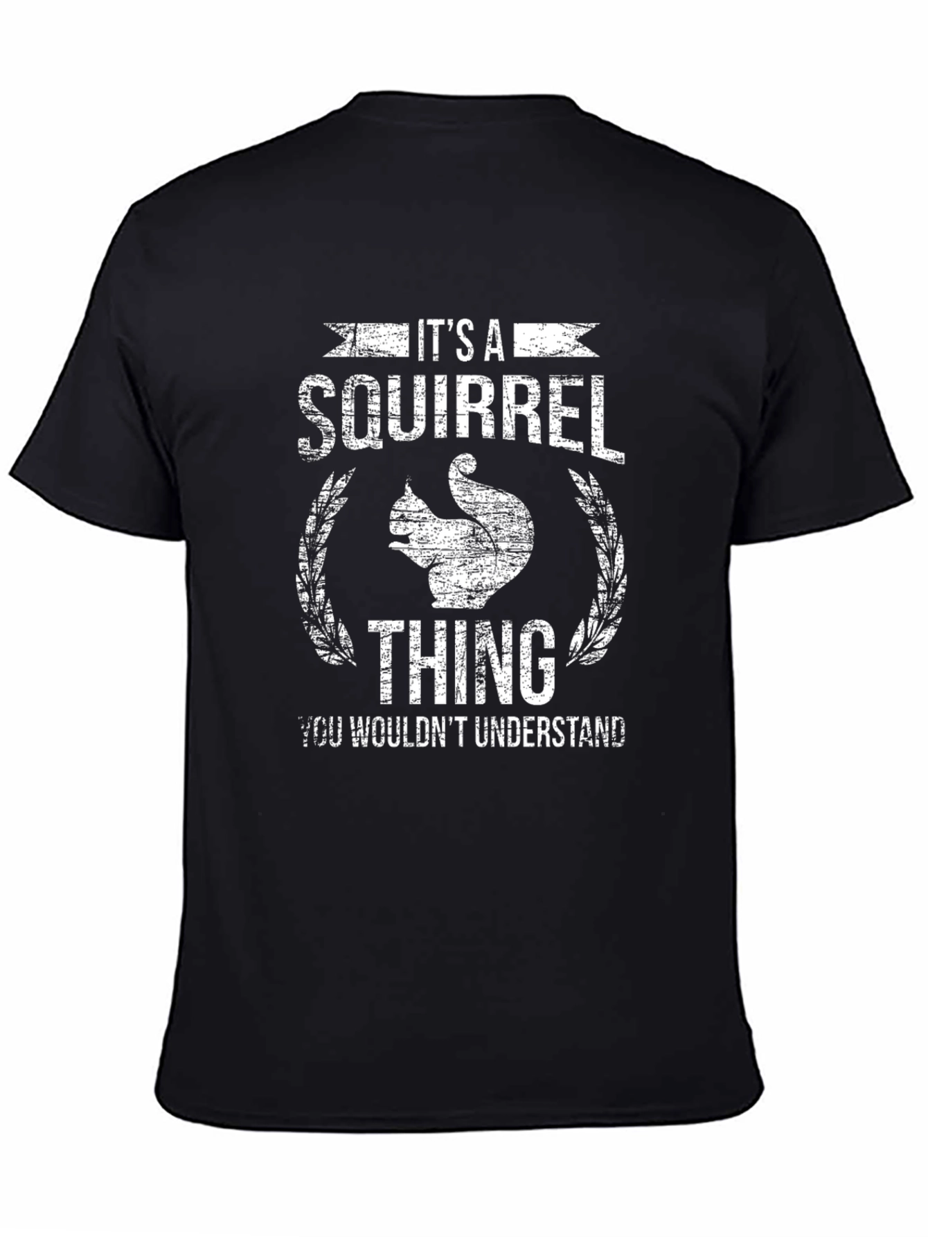 Its a Squirrel Thing T-Shirt Funny Animal Graphic Tee