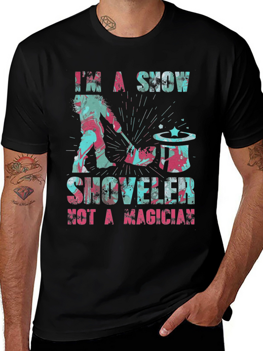Snow Shoveler T-Shirt - Not a Magician Winter Humor