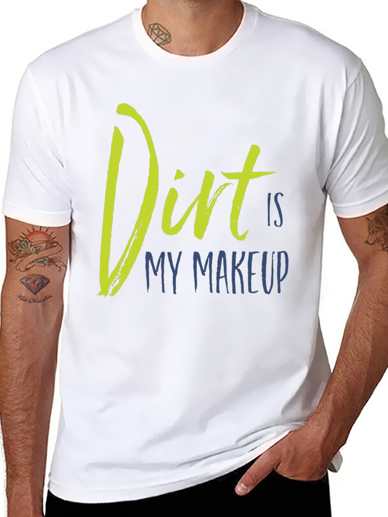 Dirt Is My Makeup T-Shirt
