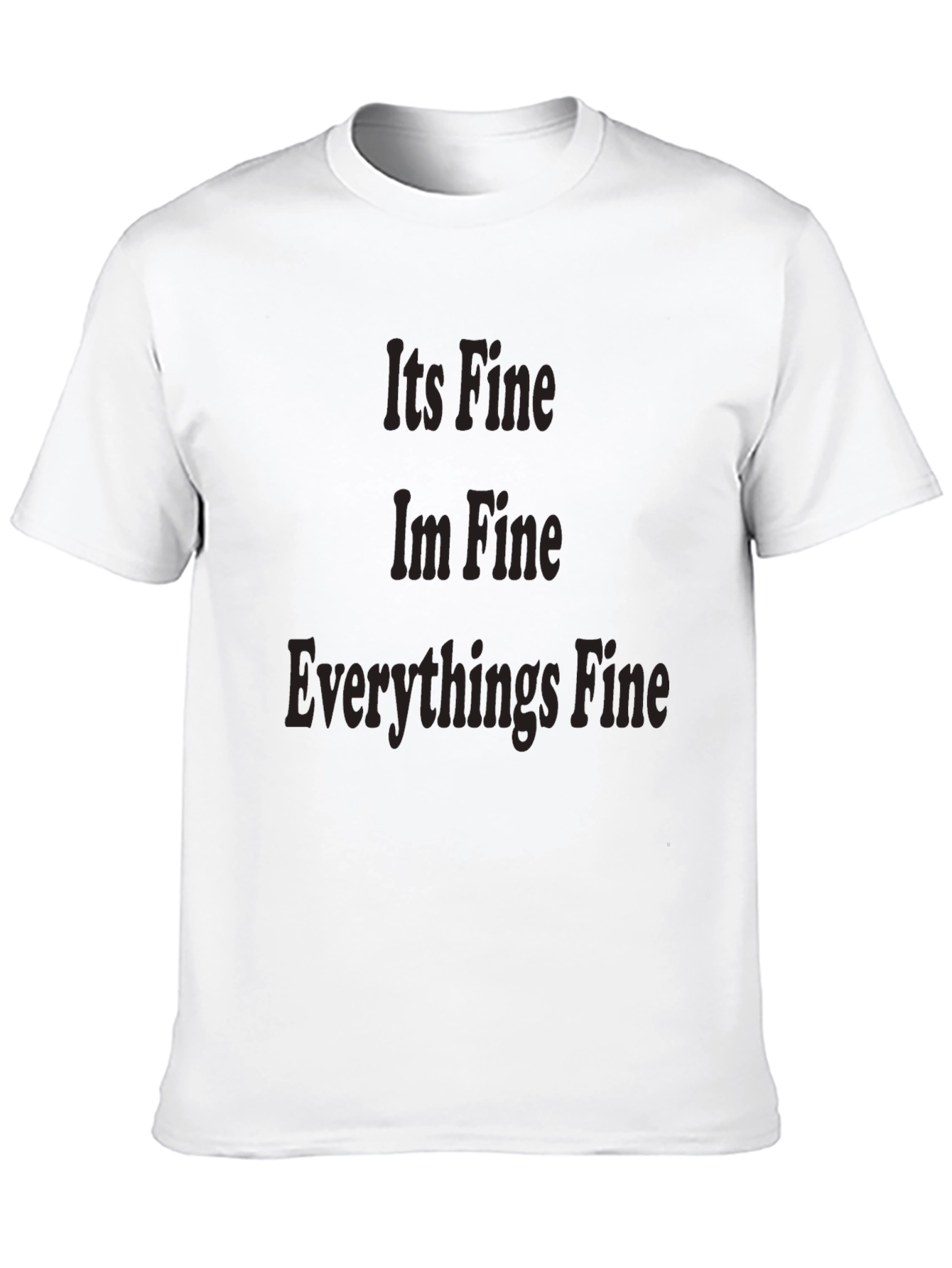 Its Fine Im Fine Everythings Fine Tee