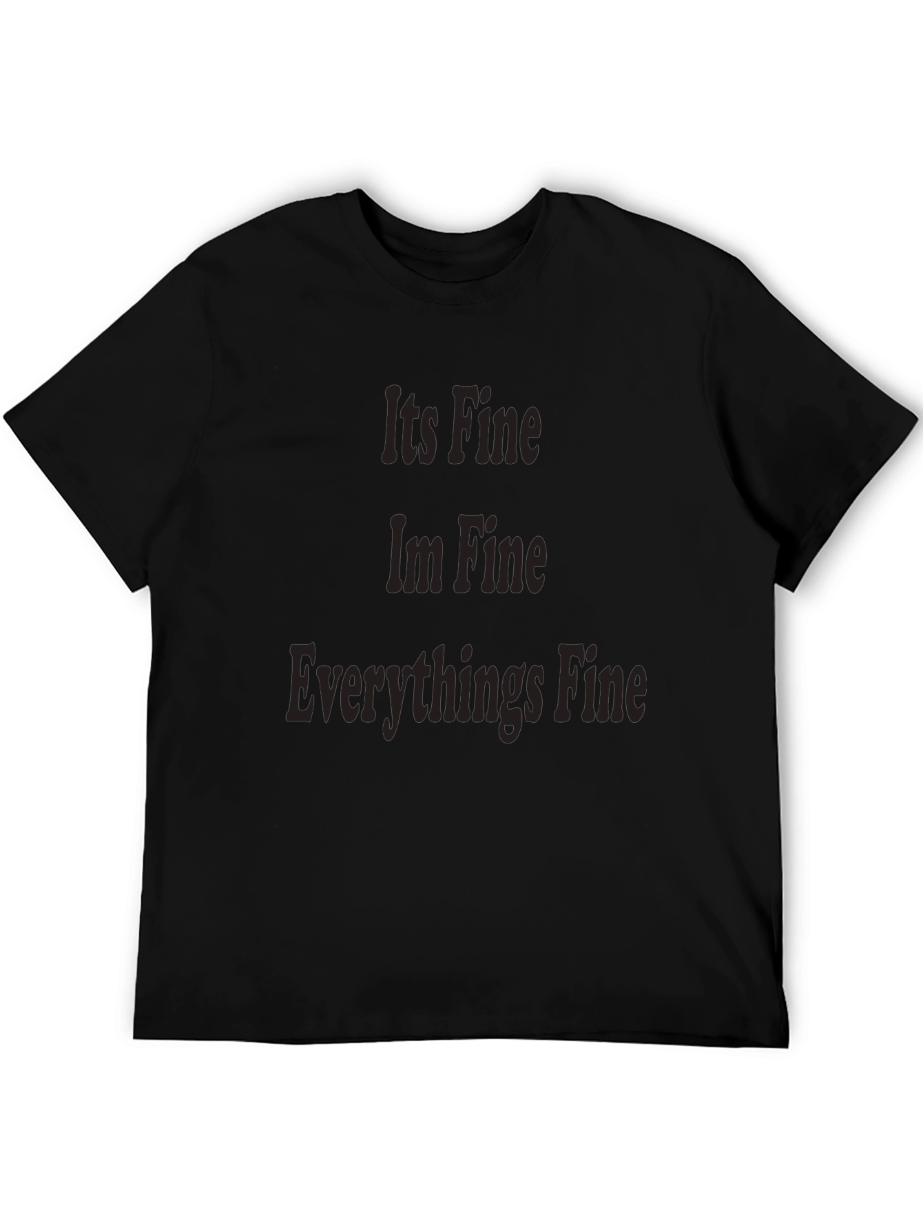 Its Fine Im Fine Everythings Fine Tee