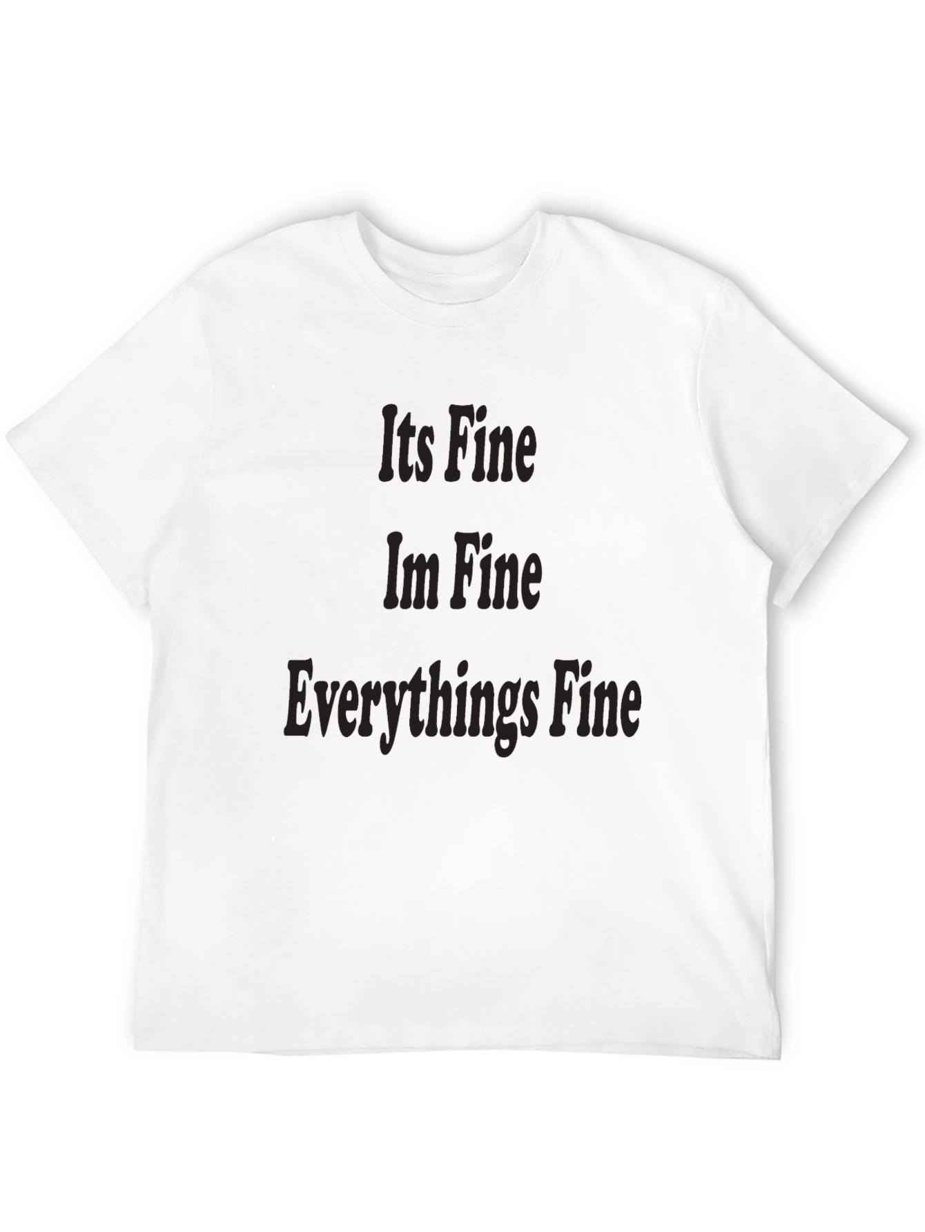 Its Fine Im Fine Everythings Fine Tee