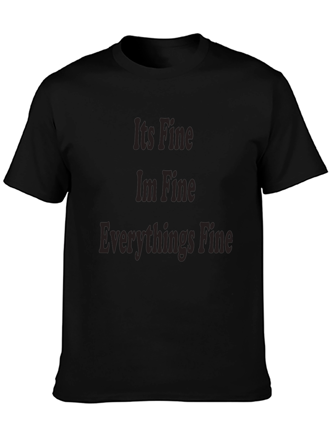 Its Fine Im Fine Everythings Fine Tee
