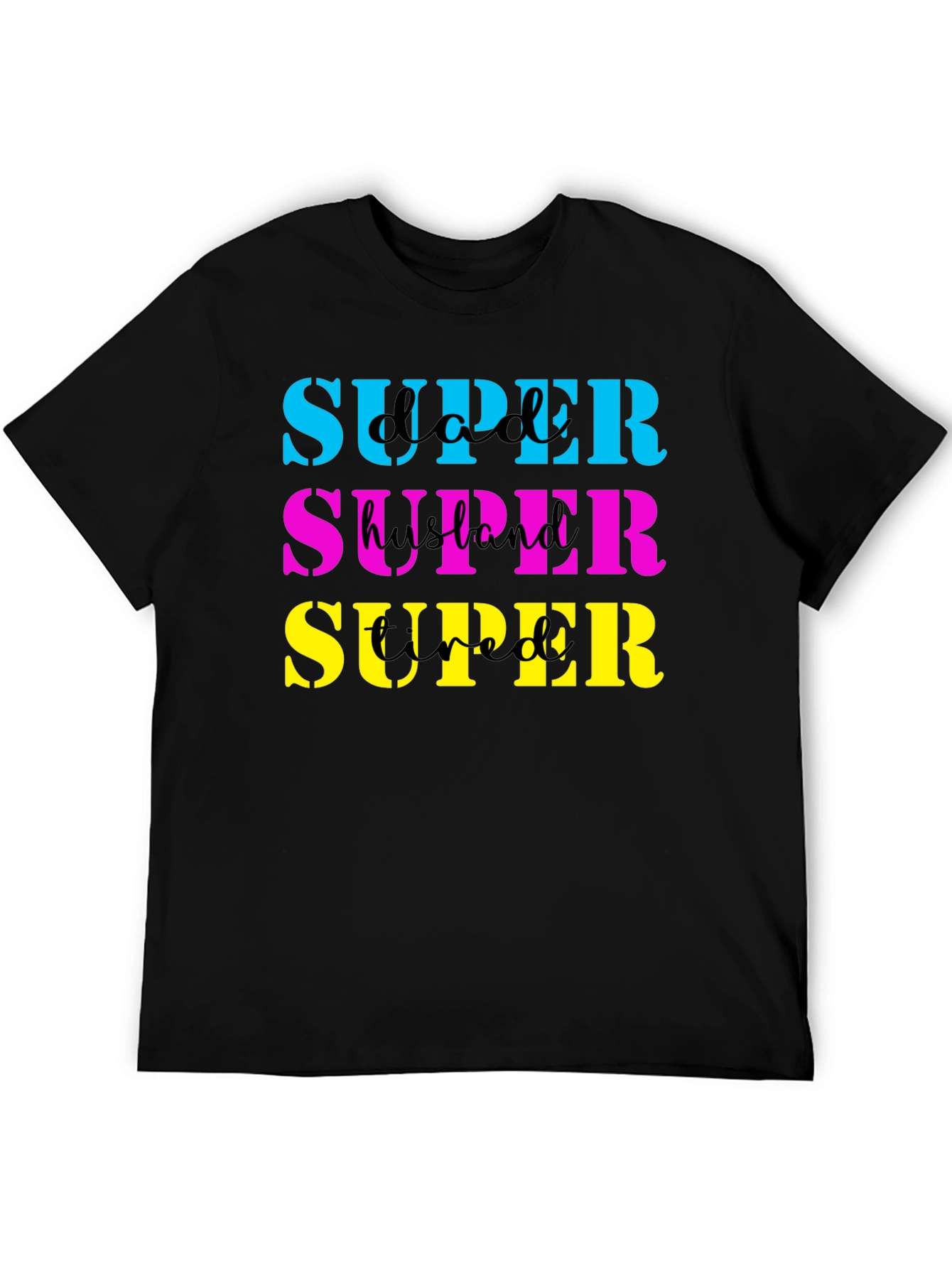 Super Dad Husband Tired Mens Black T-Shirt