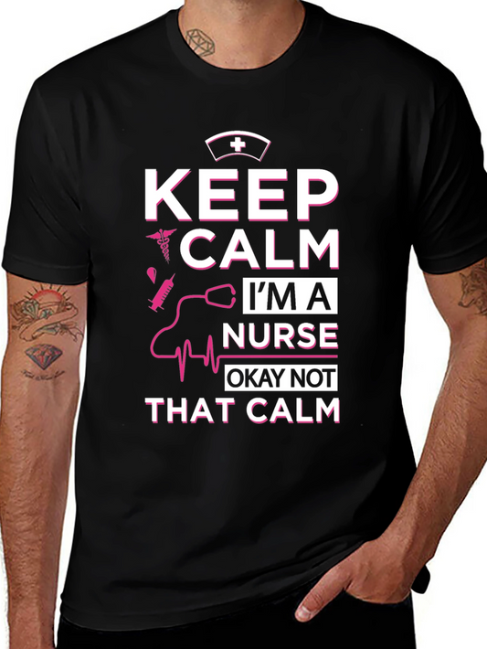 Keep Calm Im A Nurse T-Shirt - Funny Nurse Tee