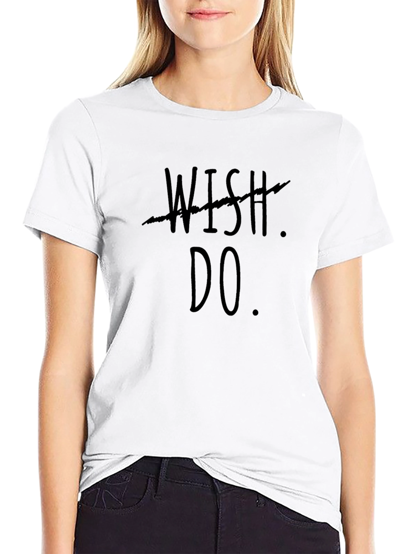 Motivational Wish Do Graphic Tee