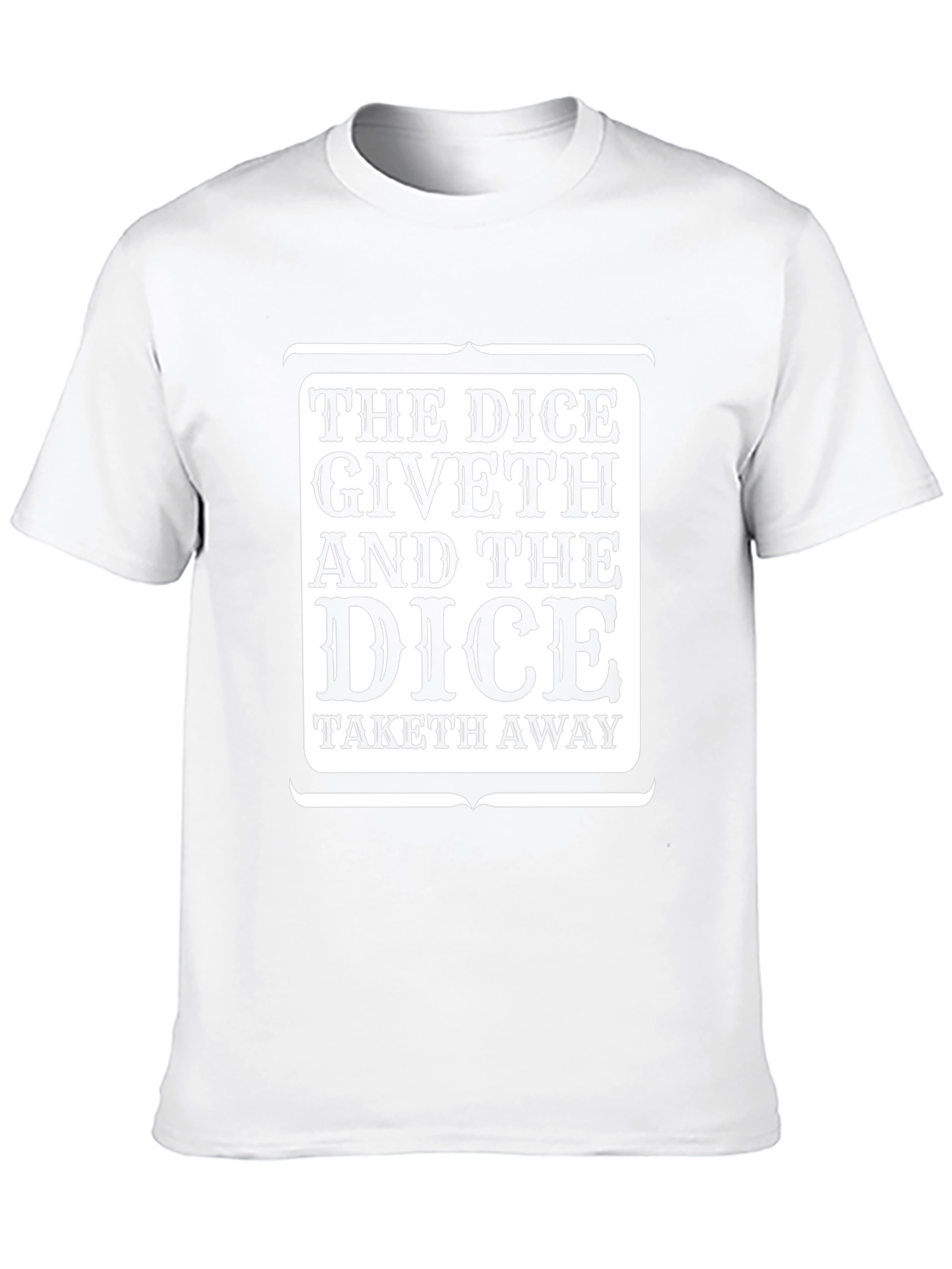 The Dice Giveth and Taketh Away T-Shirt