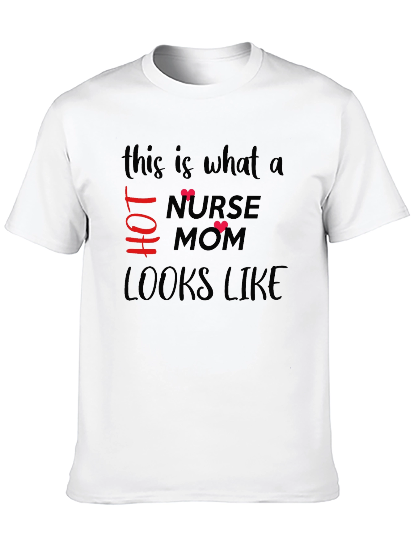Hot Nurse Mom T-Shirt - Stylish Graphic Tee
