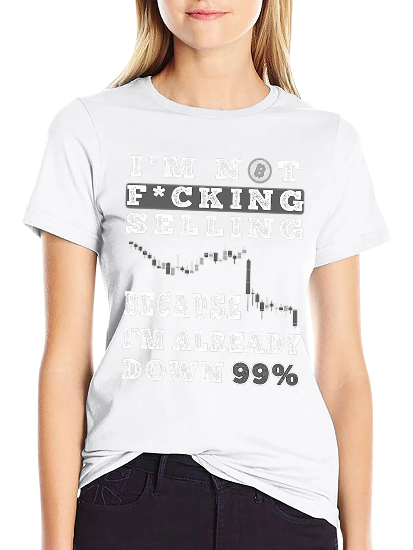 Im Not Selling Bitcoin T-Shirt - Down 99%