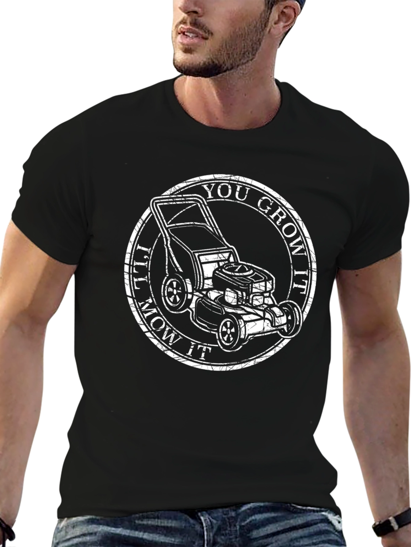 You Grow It Ill Mow It T-Shirt