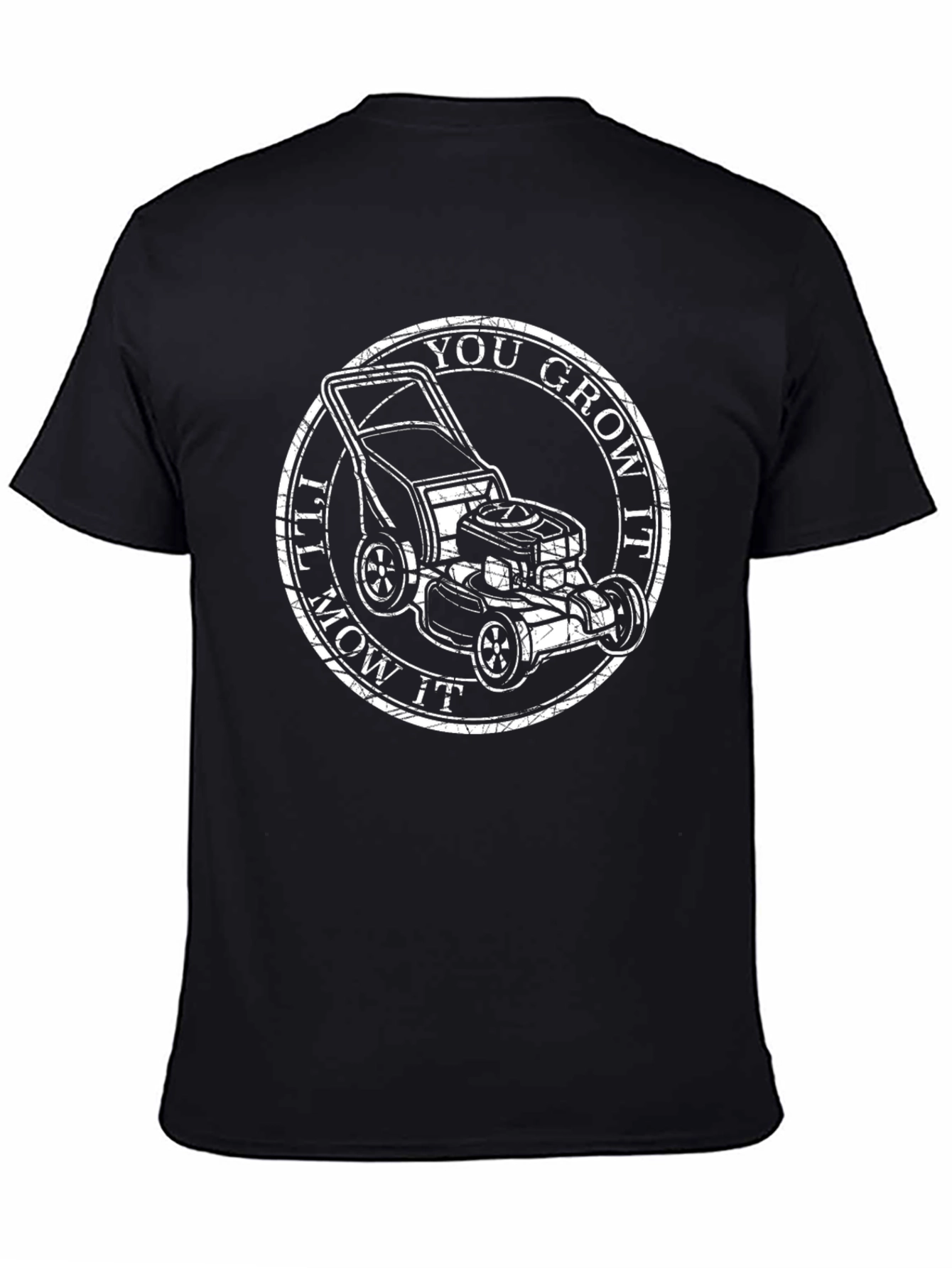 You Grow It Ill Mow It T-Shirt