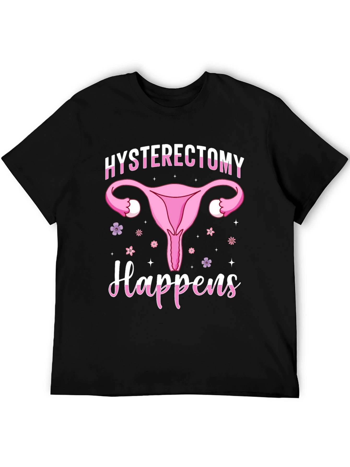 Hysterectomy Happens Graphic T-Shirt