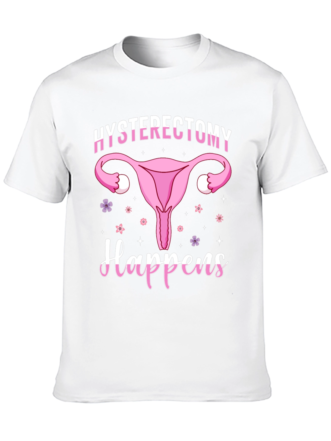 Hysterectomy Happens Graphic T-Shirt