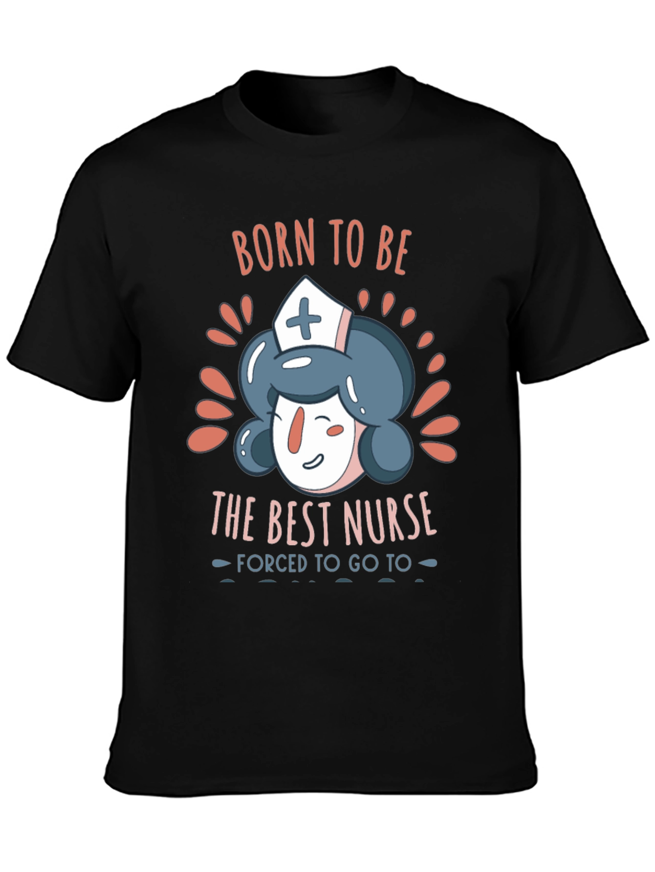 Born To Be The Best Nurse T-Shirt
