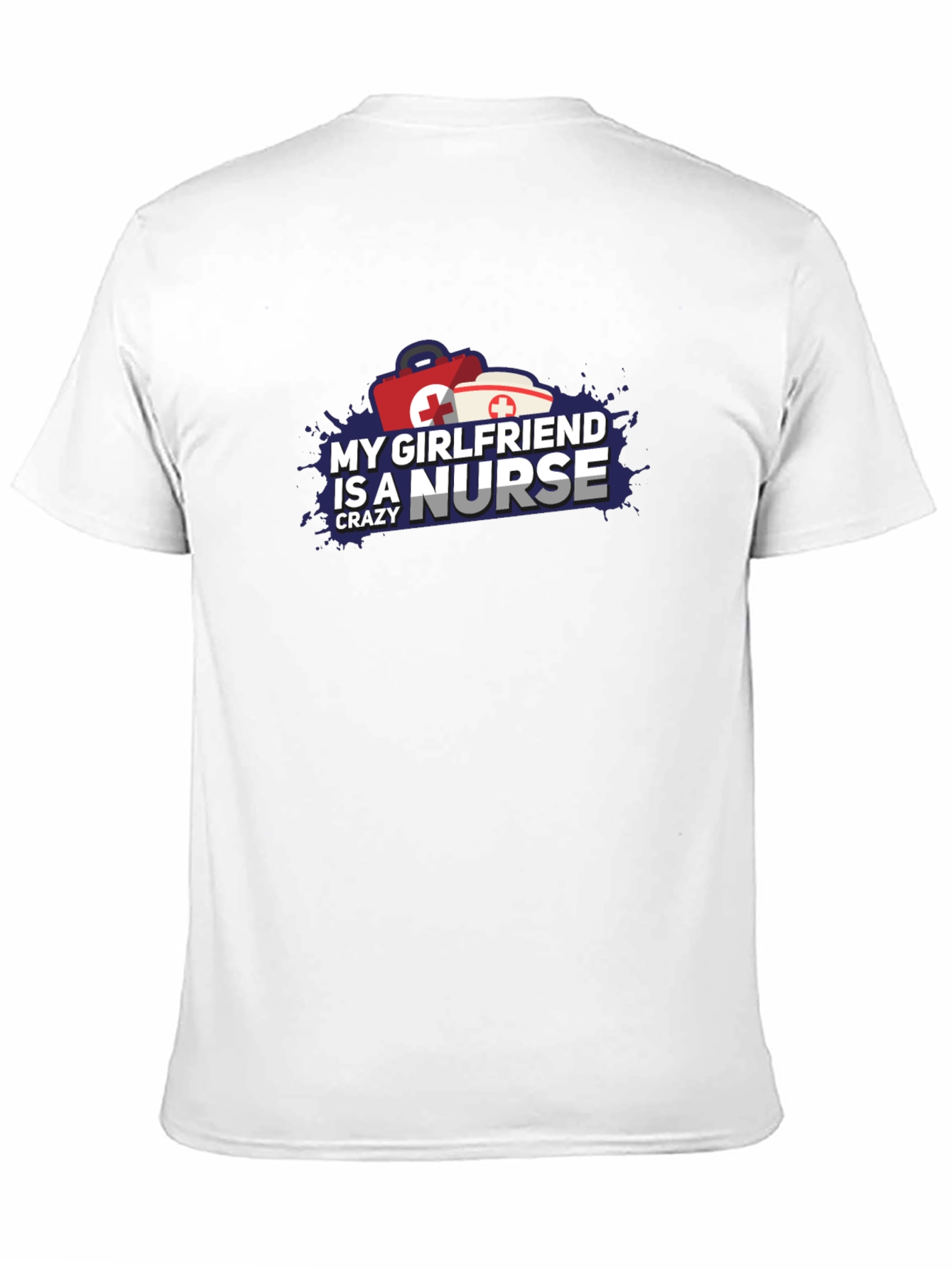 Crazy Nurse Girlfriend Graphic T-Shirt