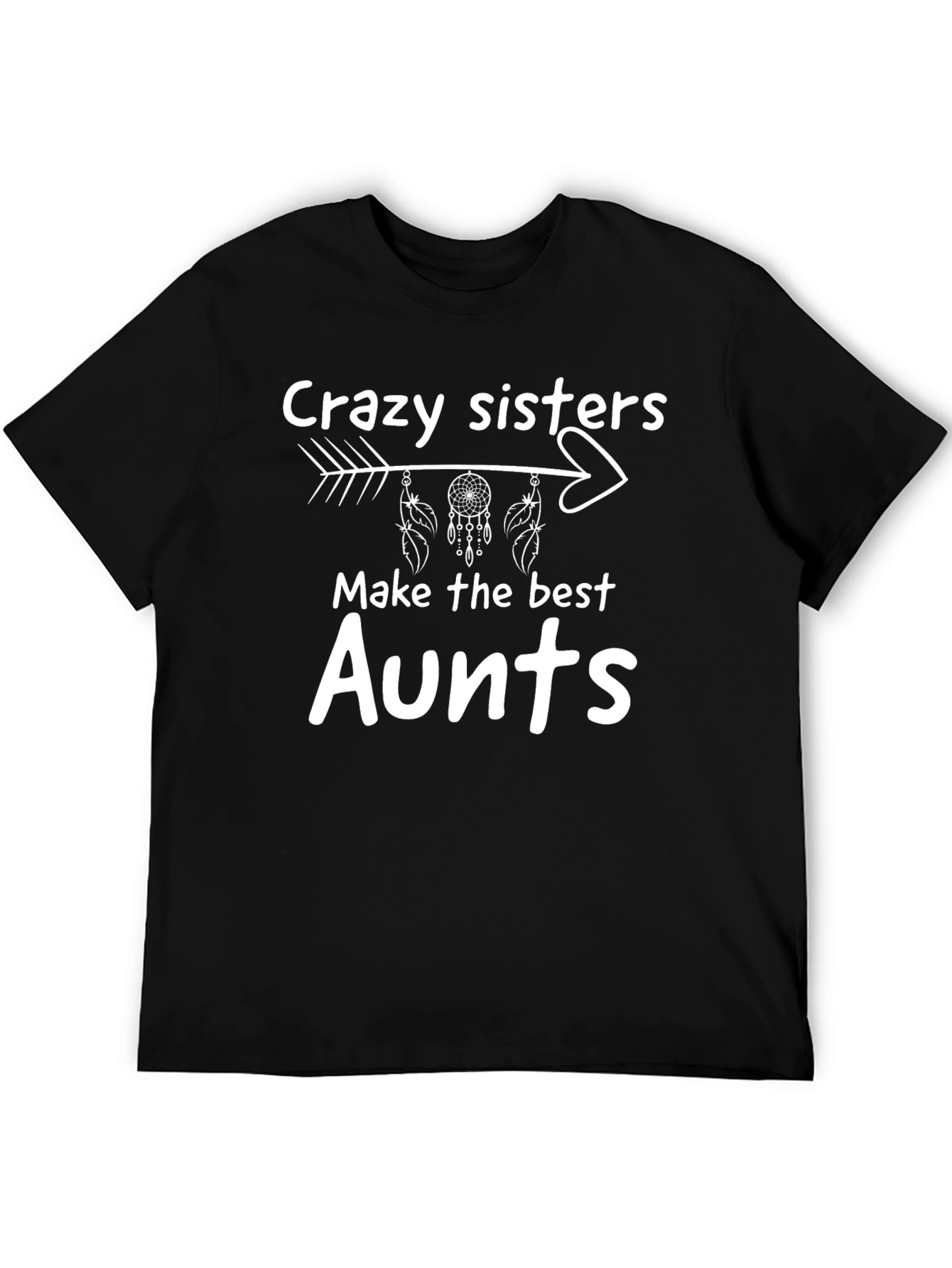 Crazy Sisters Best Aunt T-Shirt - Novelty Tee