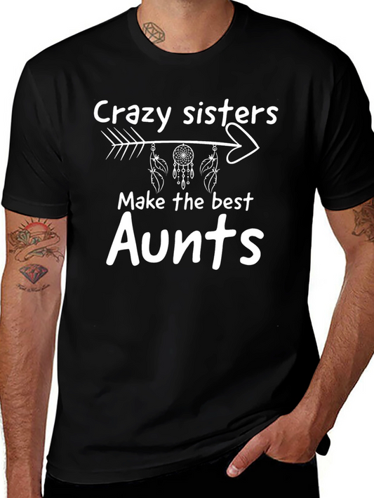 Crazy Sisters Best Aunt T-Shirt - Novelty Tee