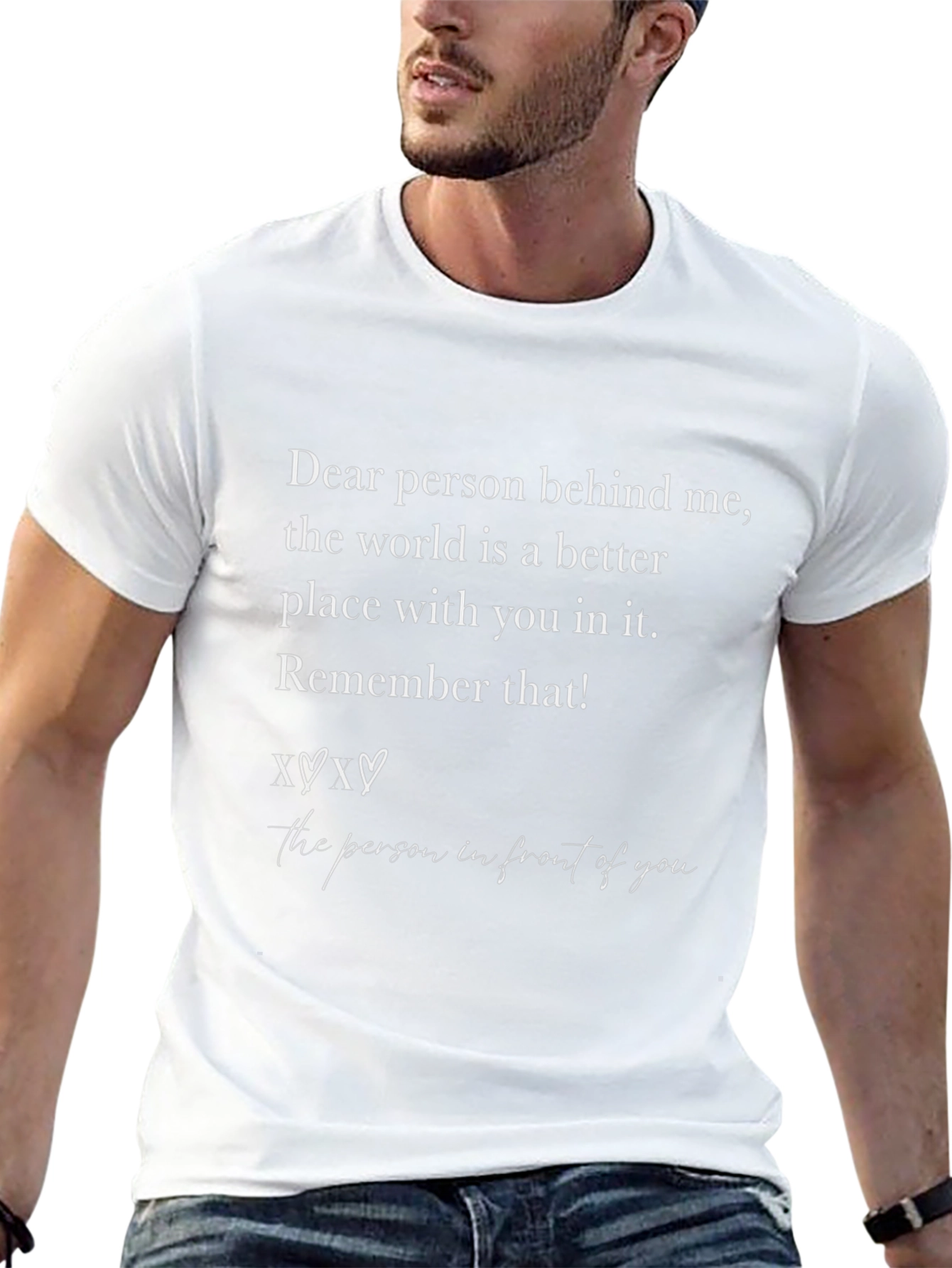 Inspirational Graphic Tee - Dear Person Behind Me