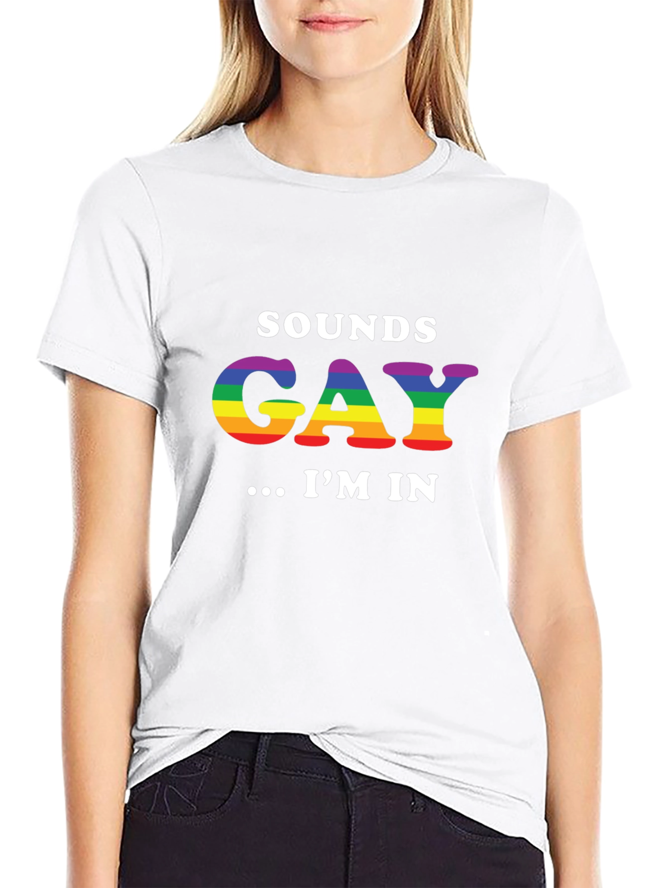 Sounds Gay Im In T-Shirt - Pride LGBTQ+ Tee