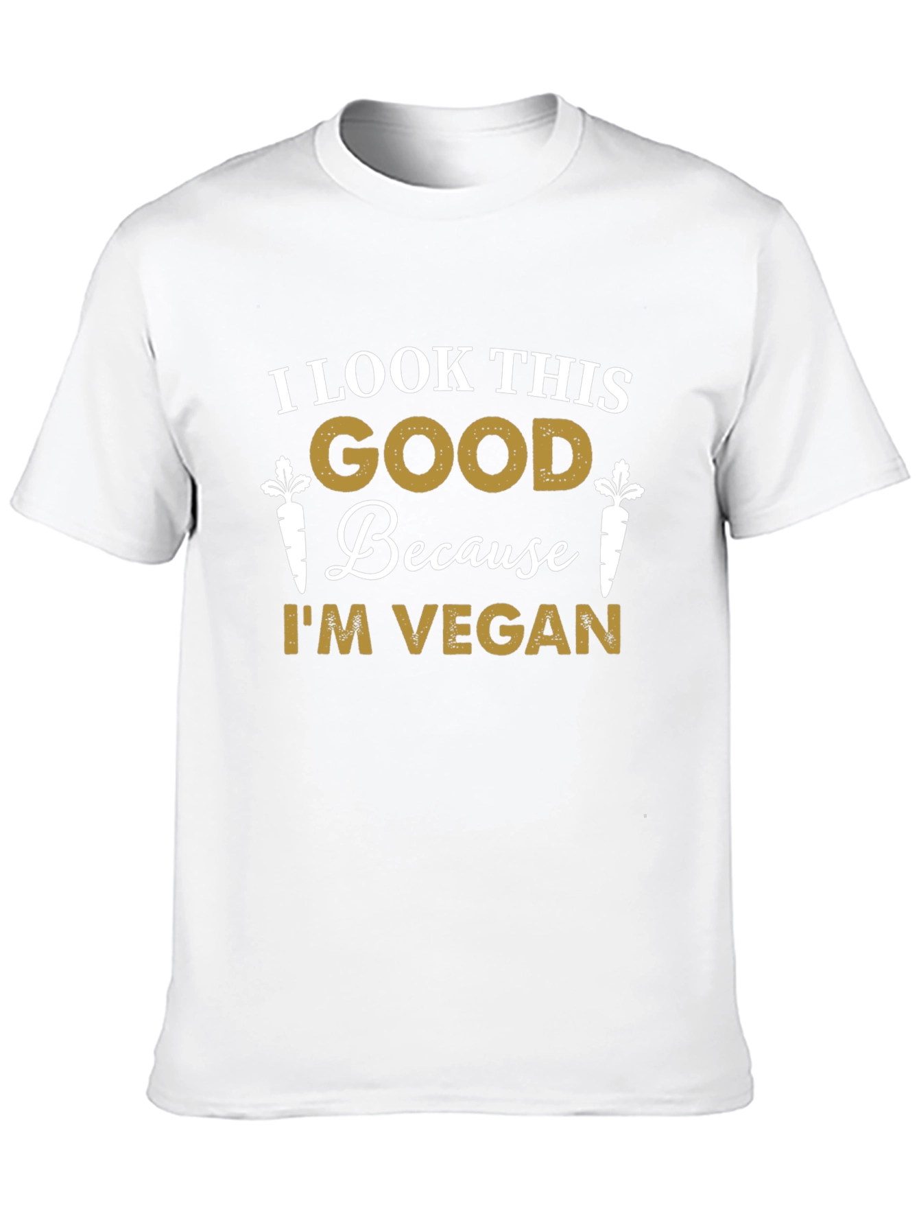 I Look This Good Because Im Vegan T-Shirt