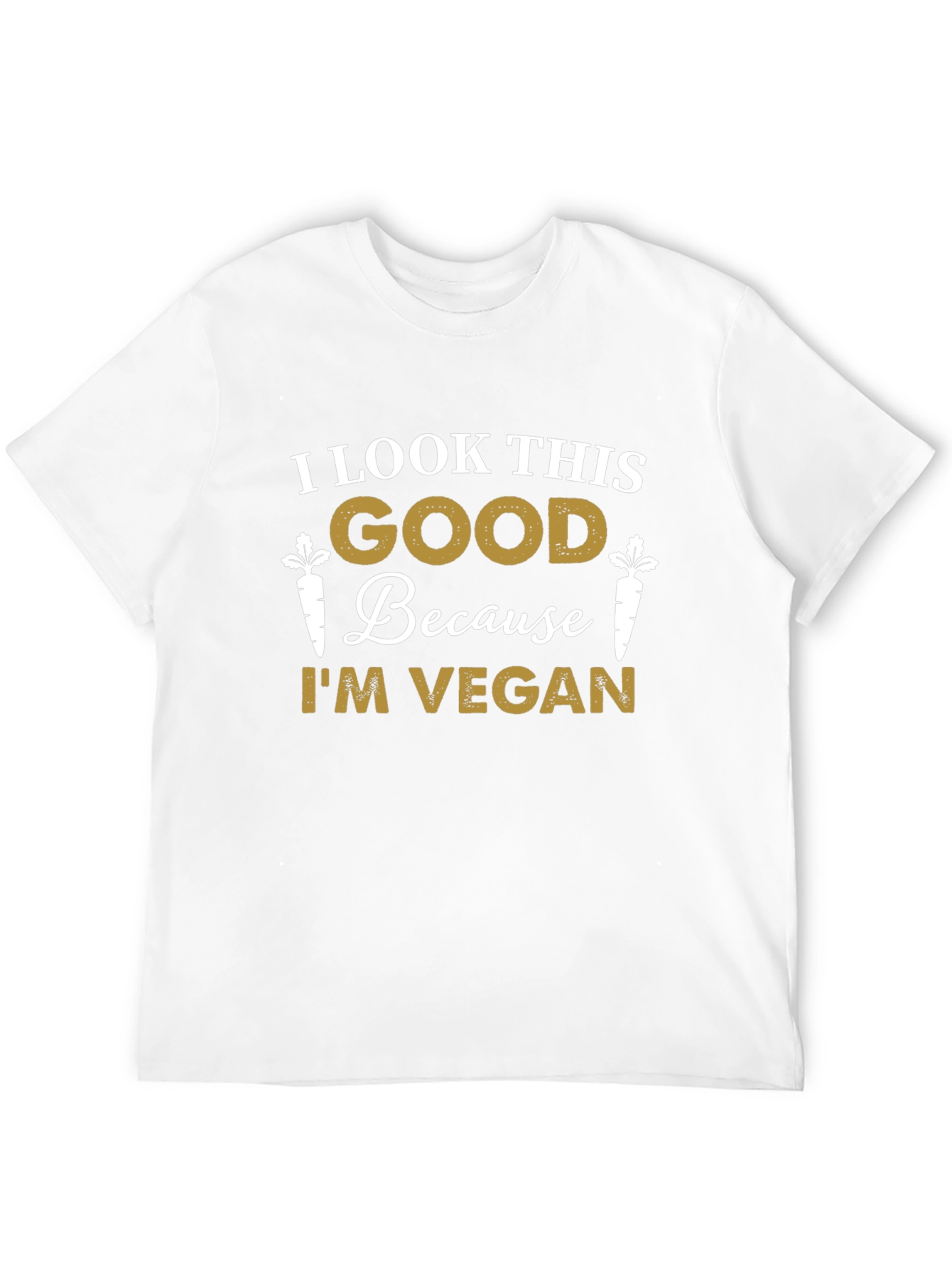 I Look This Good Because Im Vegan T-Shirt