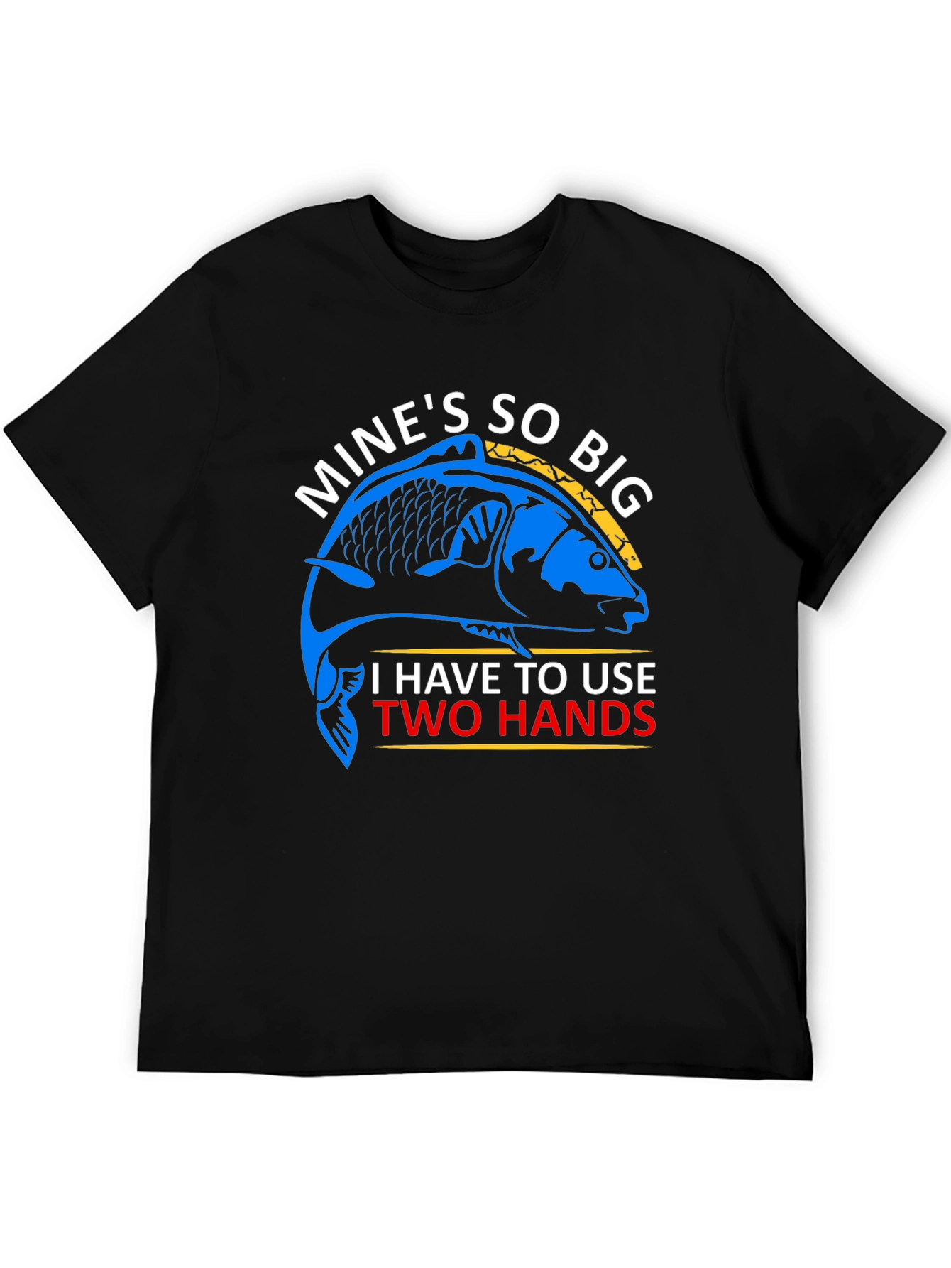 Funny Fishing T-Shirt: Mines So Big!