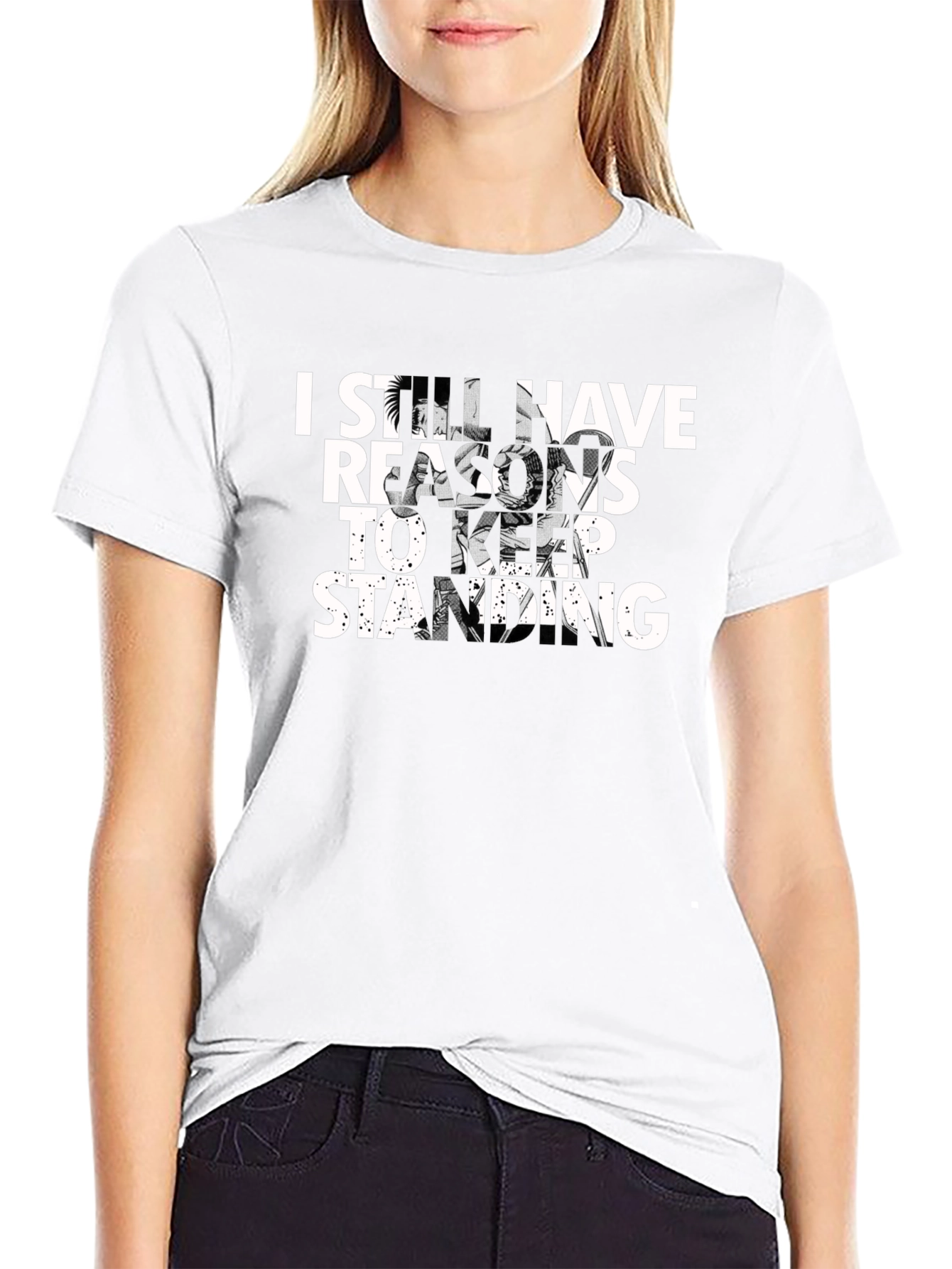 I Still Have Reasons to Keep Standing T-Shirt