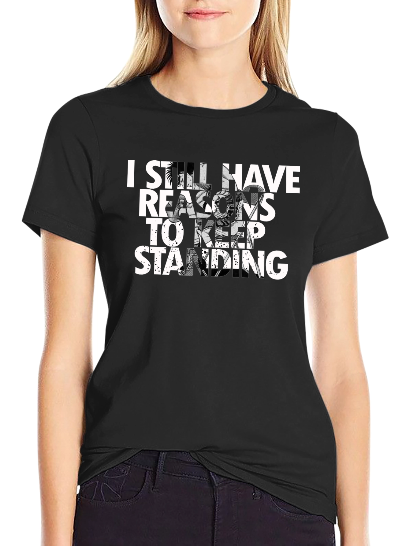 I Still Have Reasons to Keep Standing T-Shirt