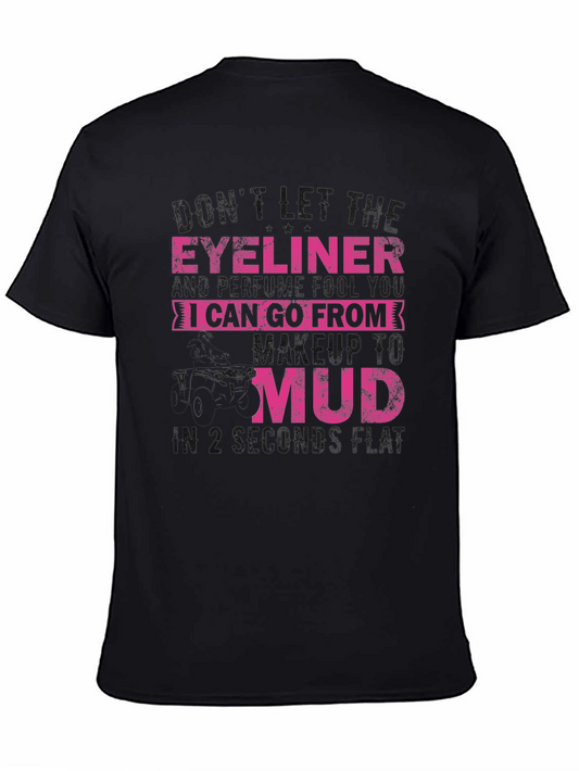Eyeliner & Perfume to Mud T-Shirt