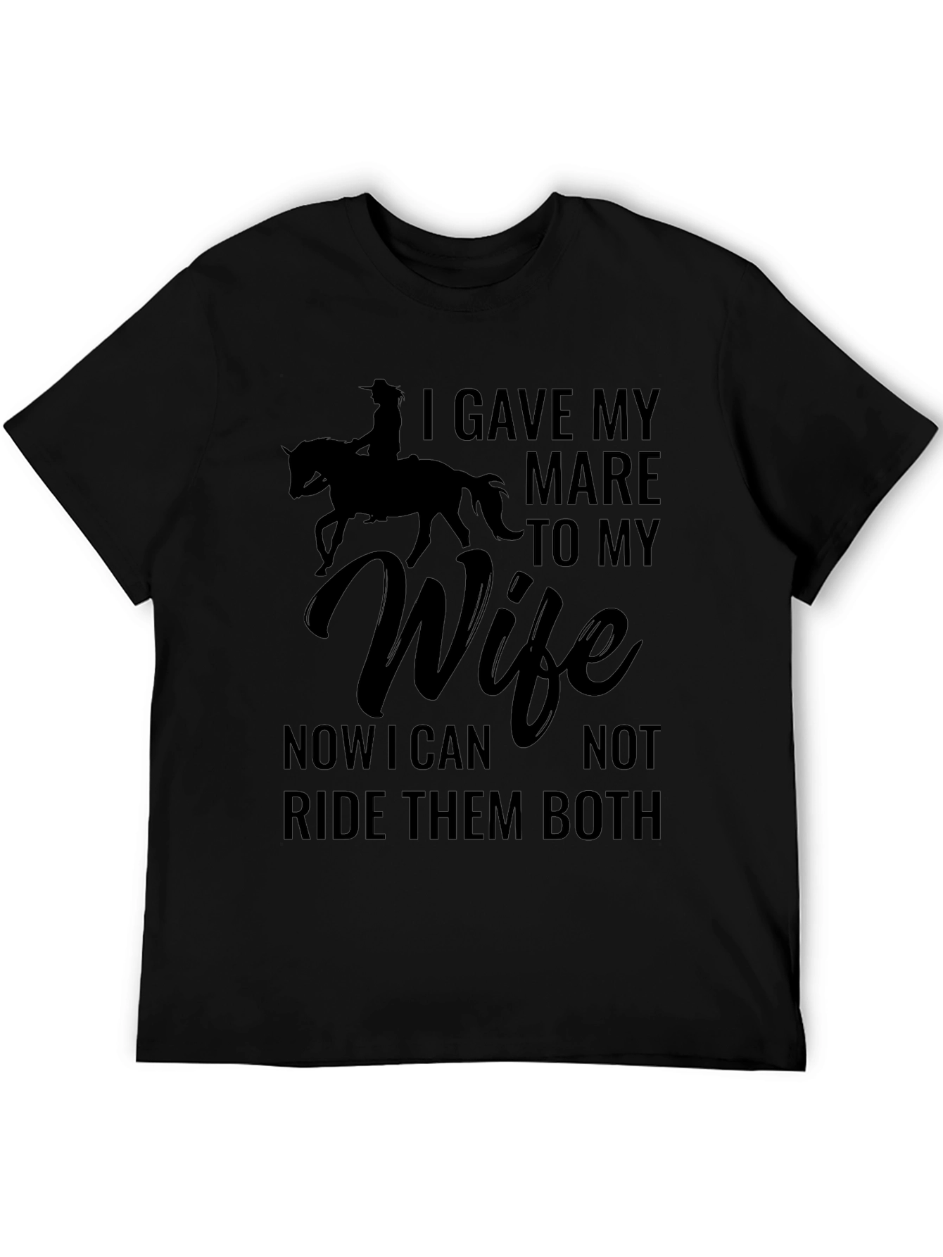 Funny Horse & Wife T-Shirt: Ride Them Both