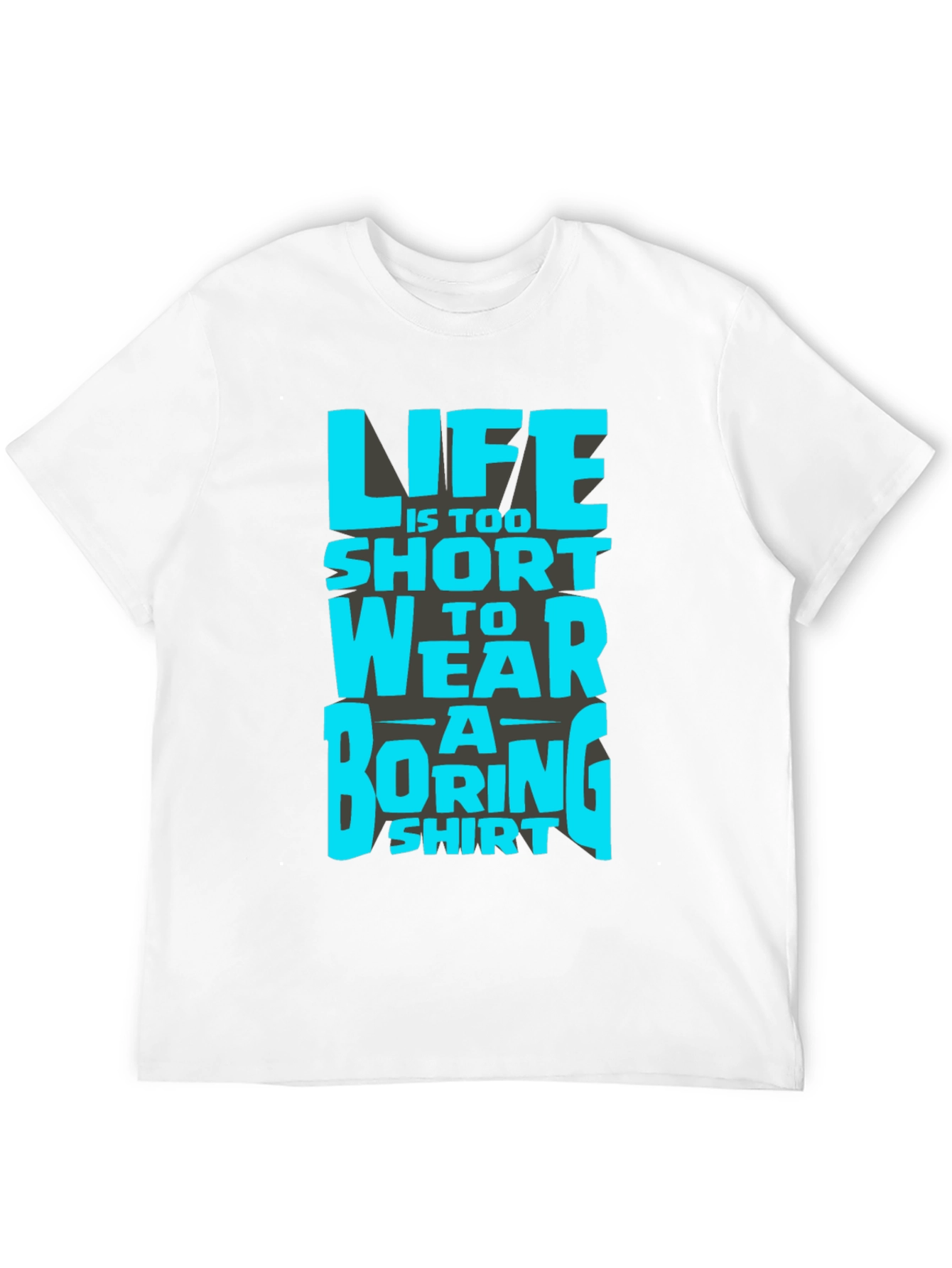 Lifes Too Short Funny Graphic T-Shirt