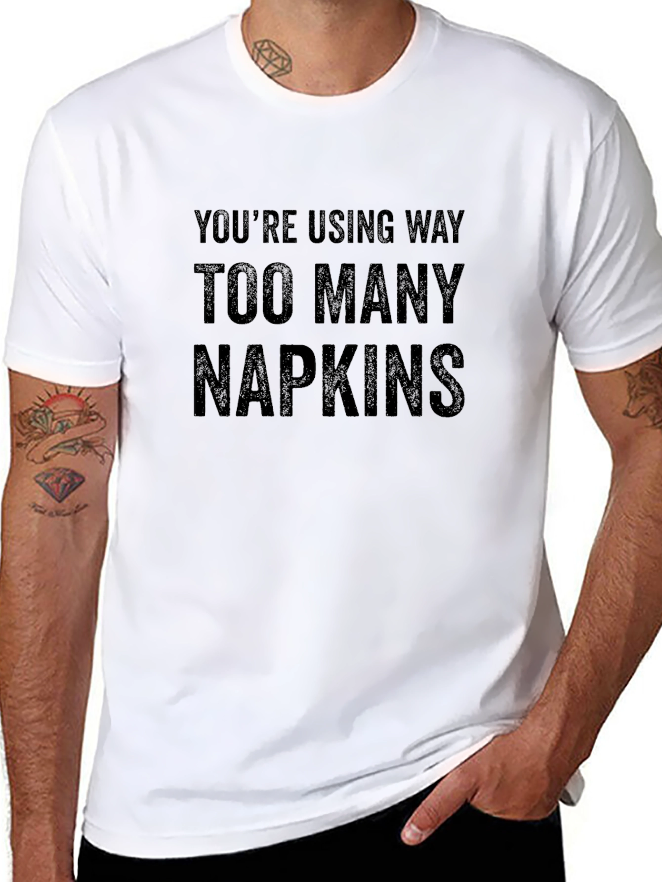 Too Many Napkins Graphic Tee - Funny Sarcastic T-Shirt