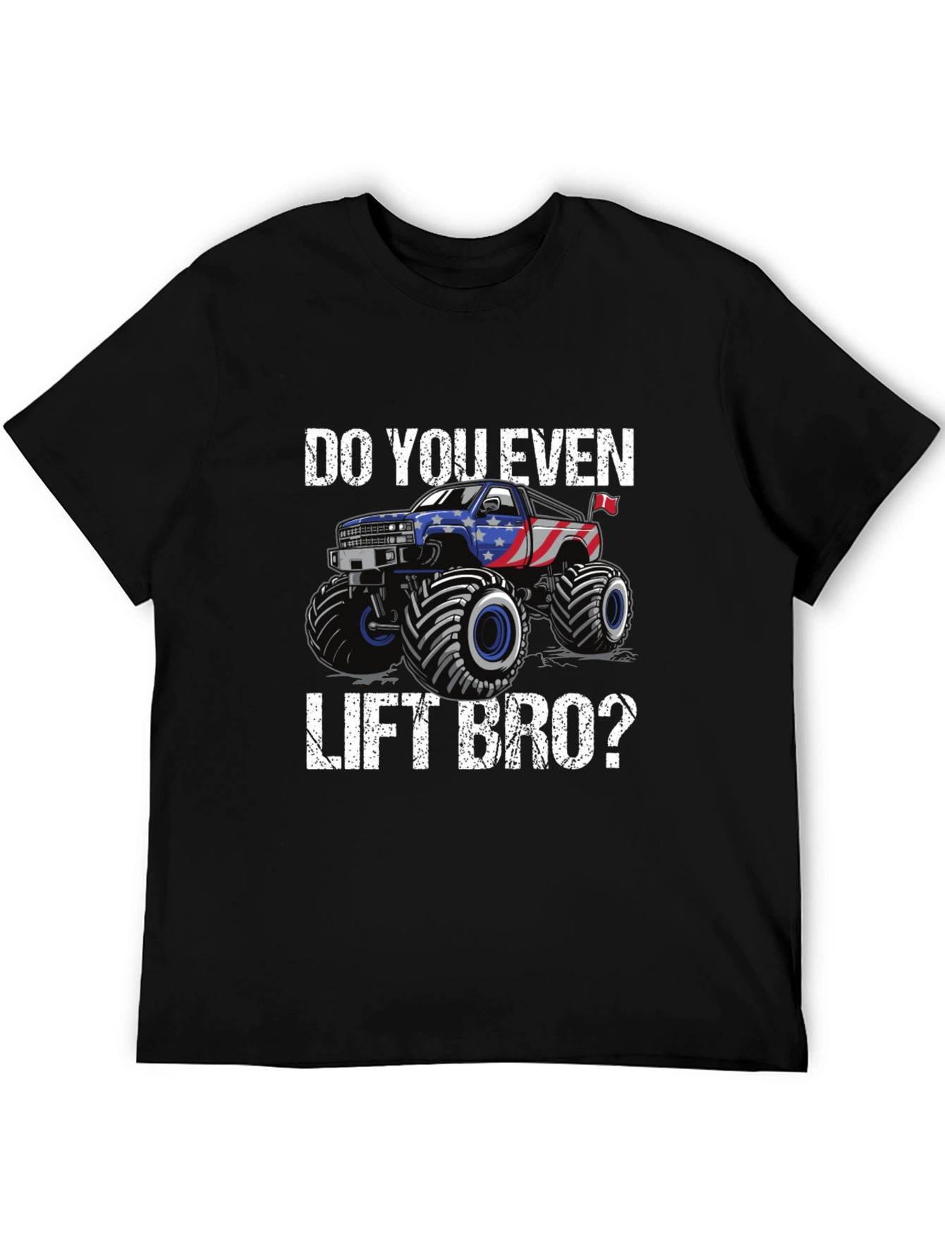 Do You Even Lift Bro Monster Truck T-Shirt