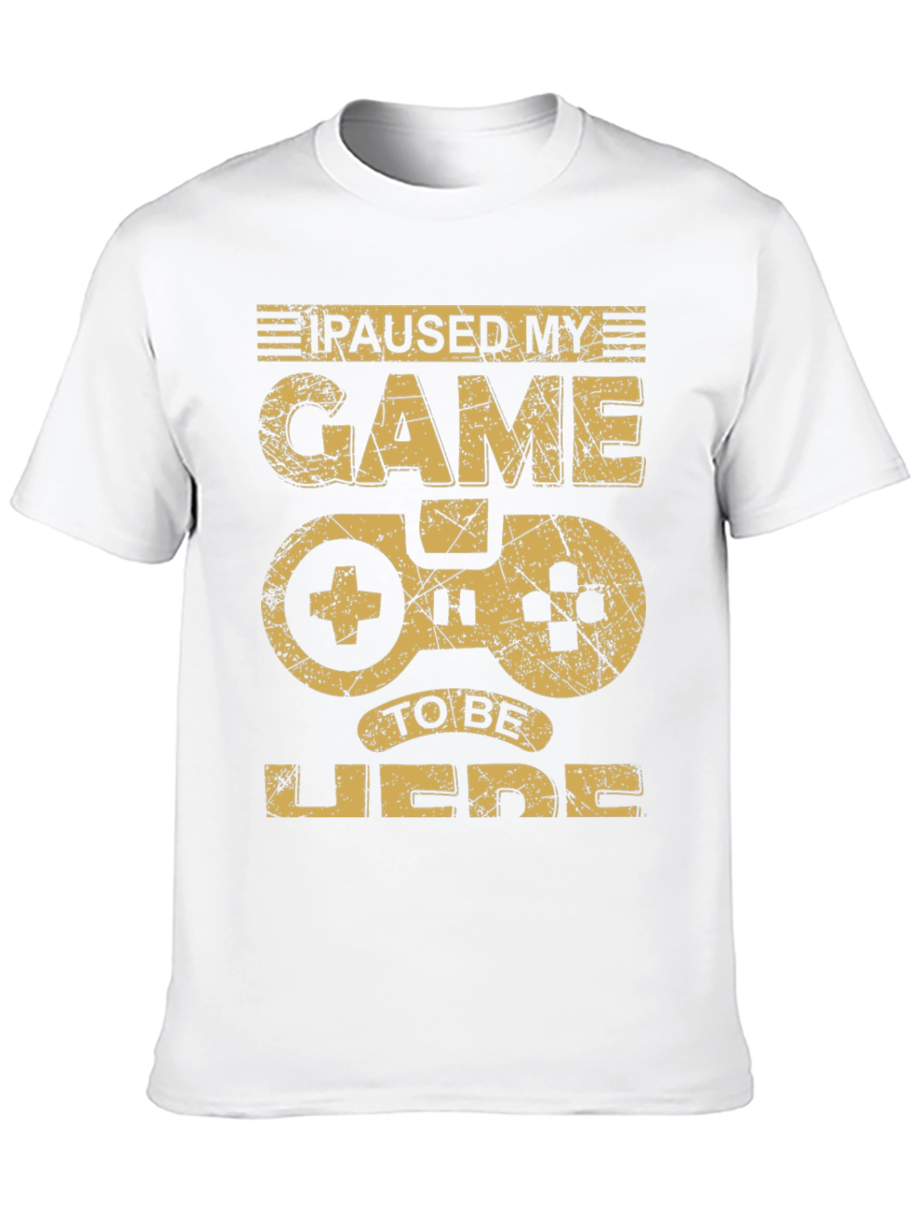 Paused My Game to Be Here T-Shirt