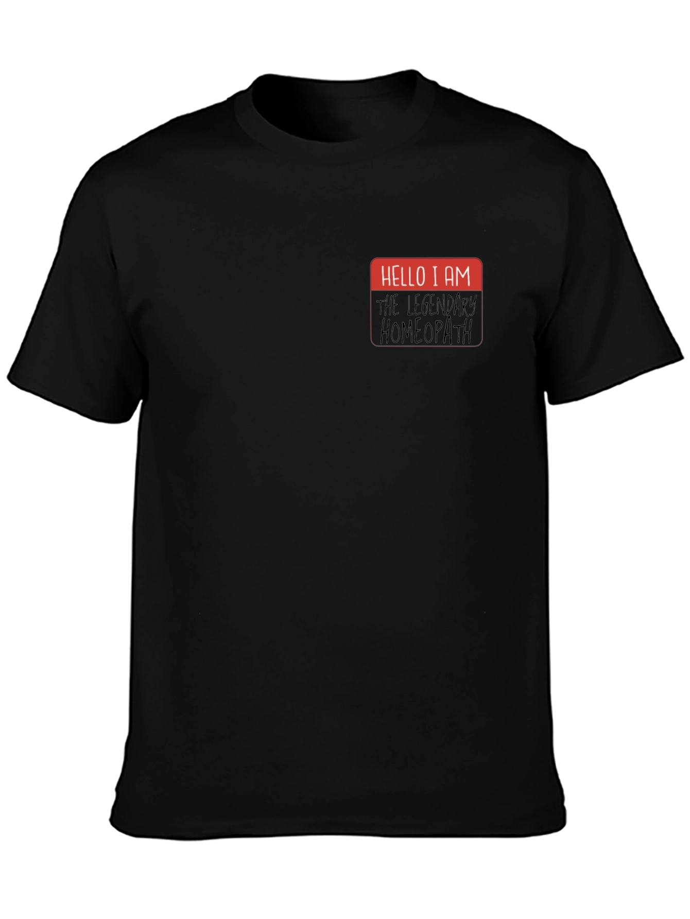 Hello I am The Legendary Homeopath T-Shirt