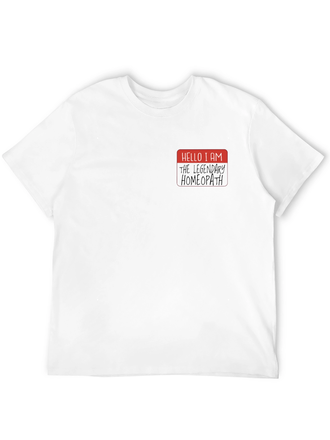 Hello I am The Legendary Homeopath T-Shirt